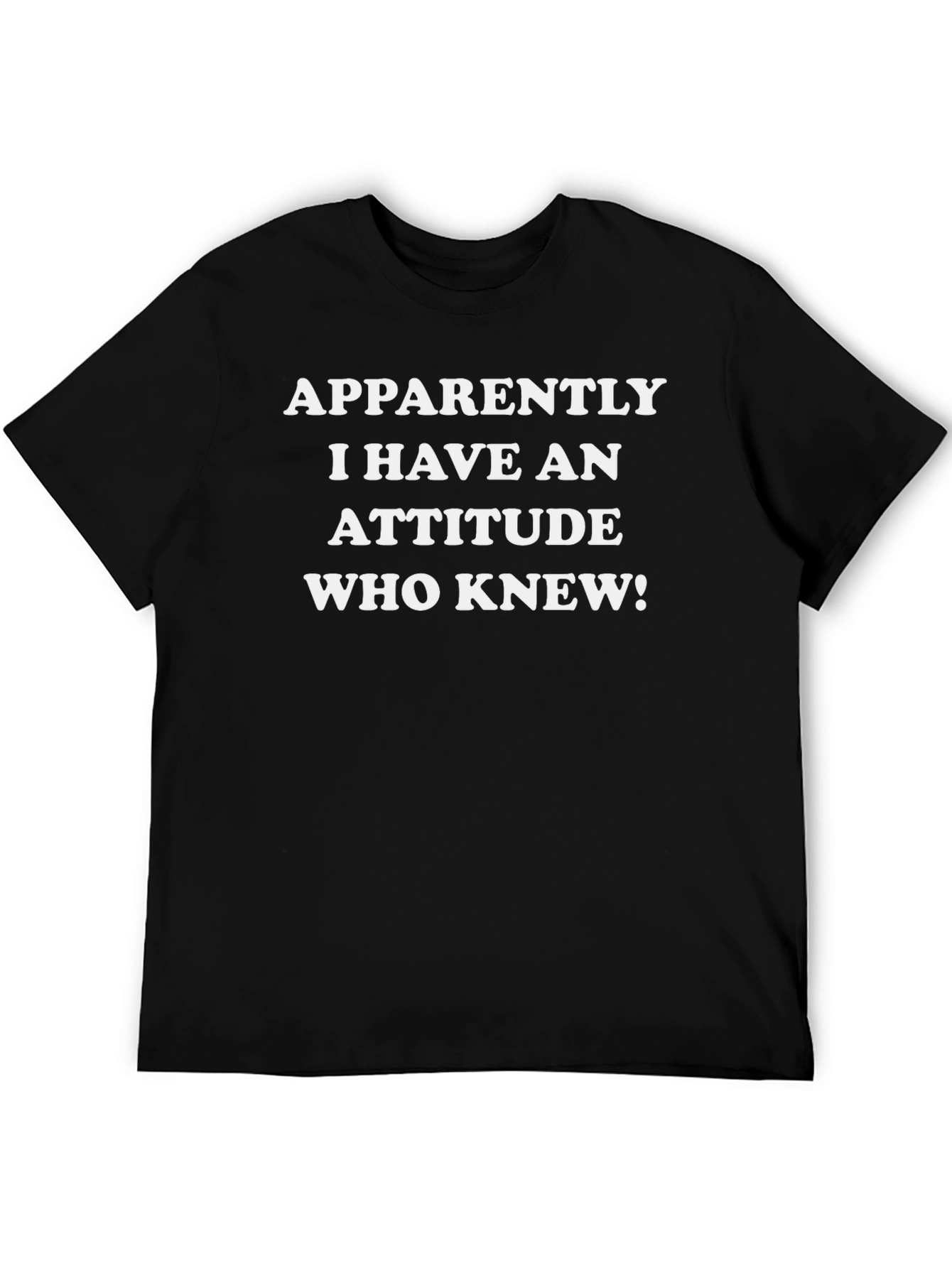 Attitude T-Shirt: Funny Sarcastic Humor Tee