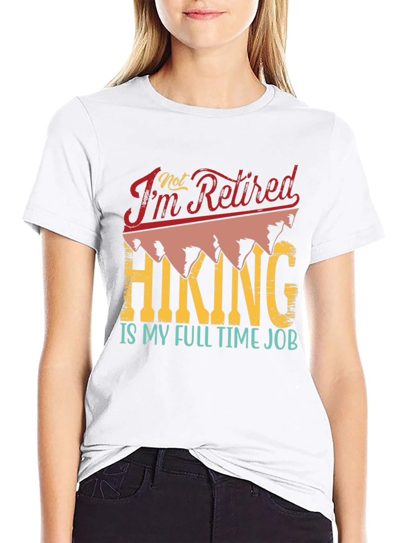 Retired? Hiking is My Full Time Job T-Shirt