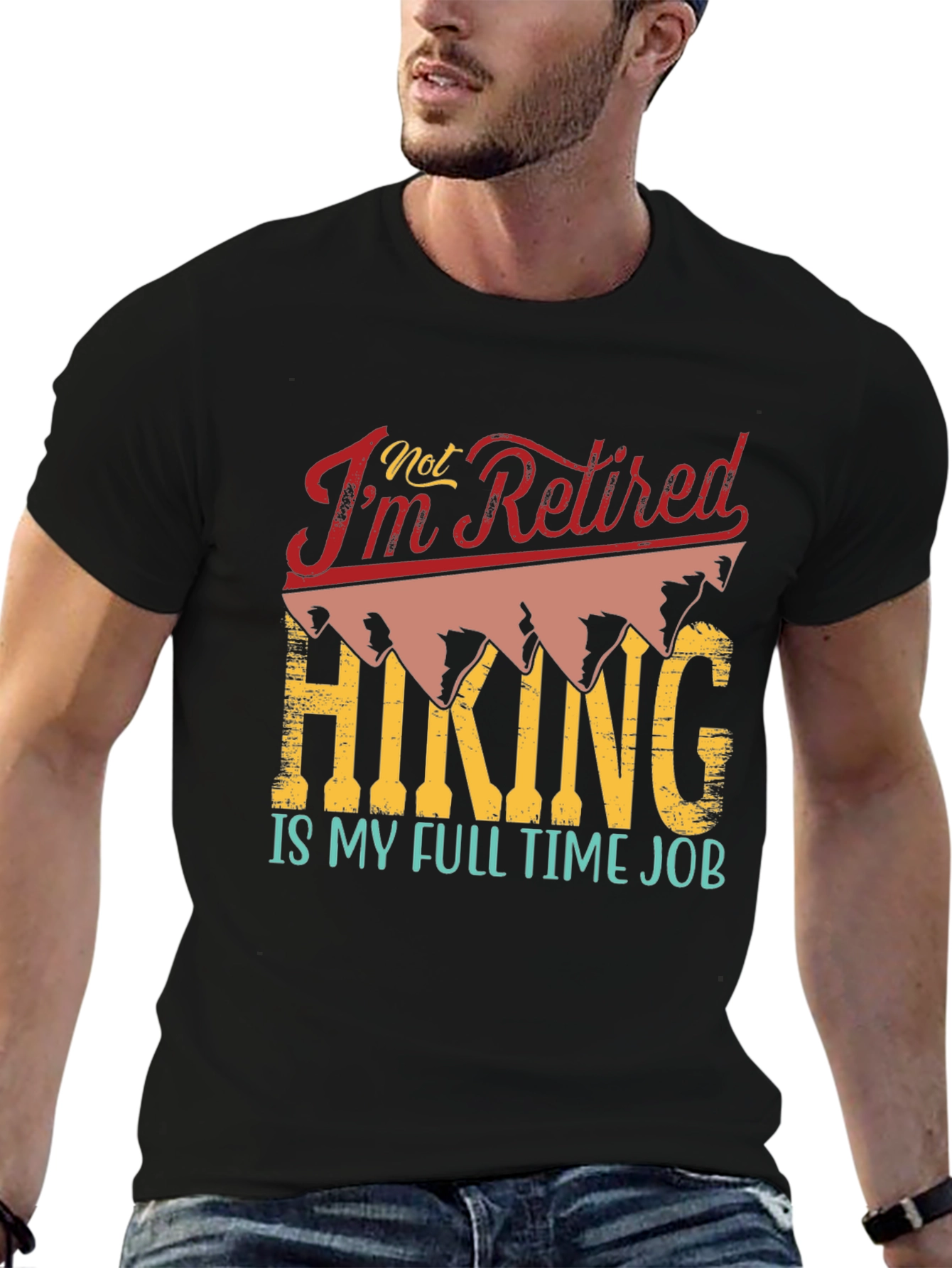 Retired? Hiking is My Full Time Job T-Shirt