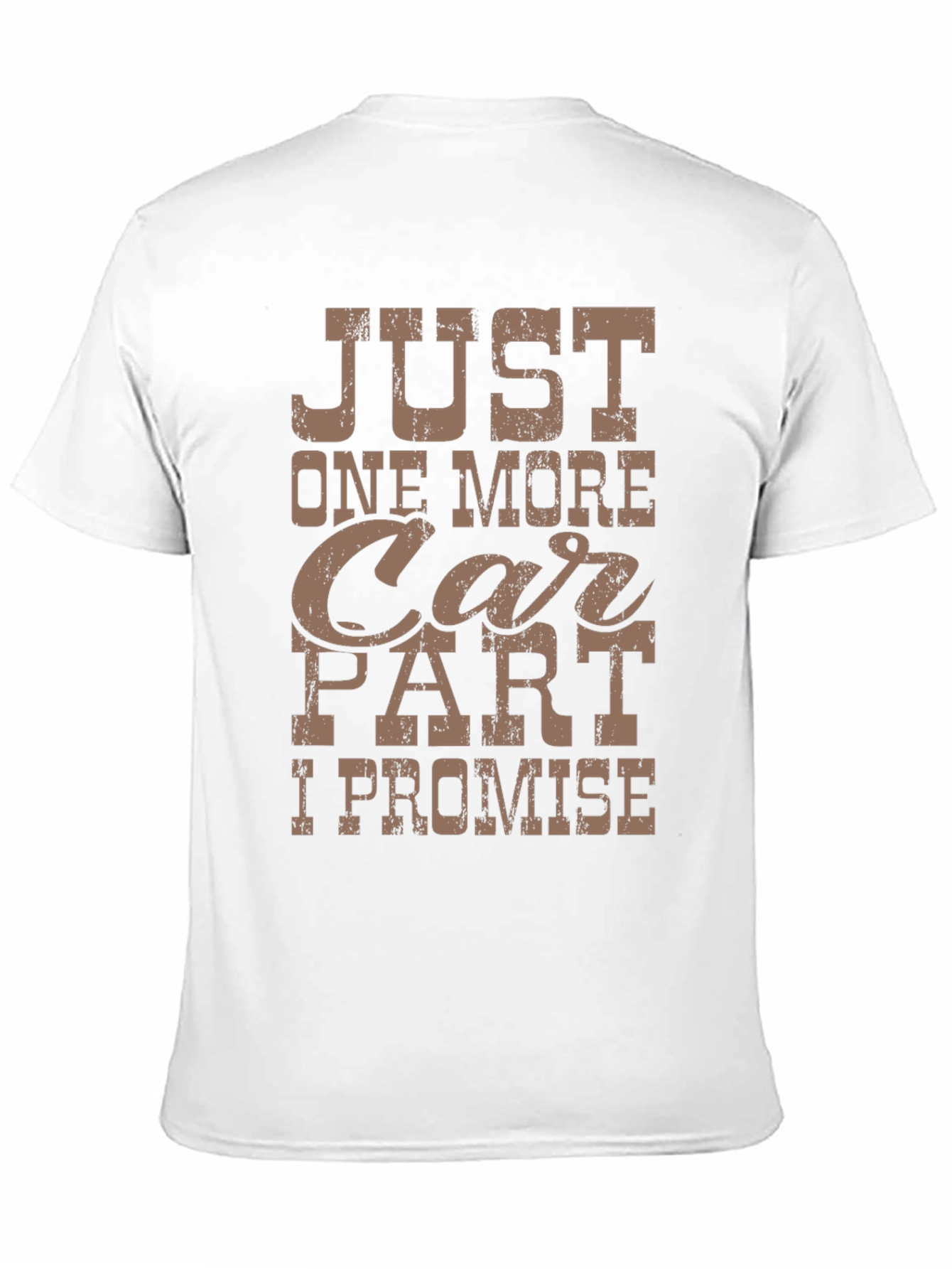 Just One More Car Part T-Shirt