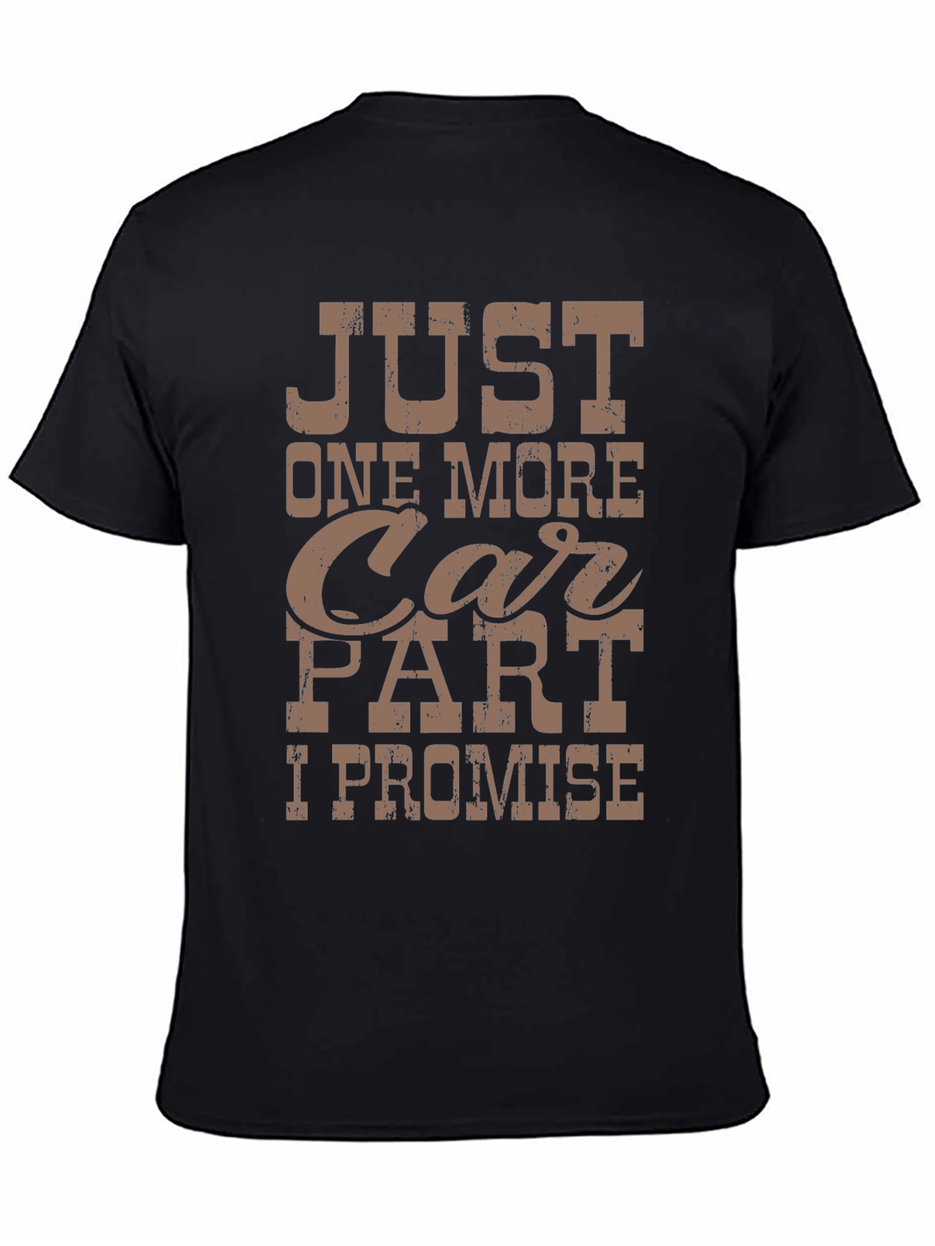 Just One More Car Part T-Shirt