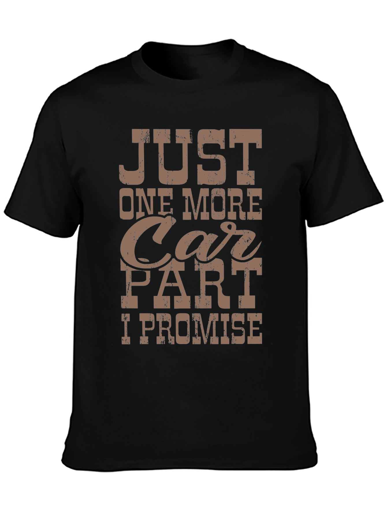 Just One More Car Part T-Shirt