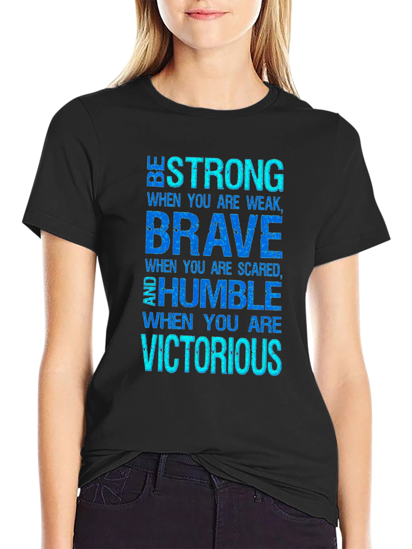 Inspirational Be Strong Brave Humble Black T-Shirt