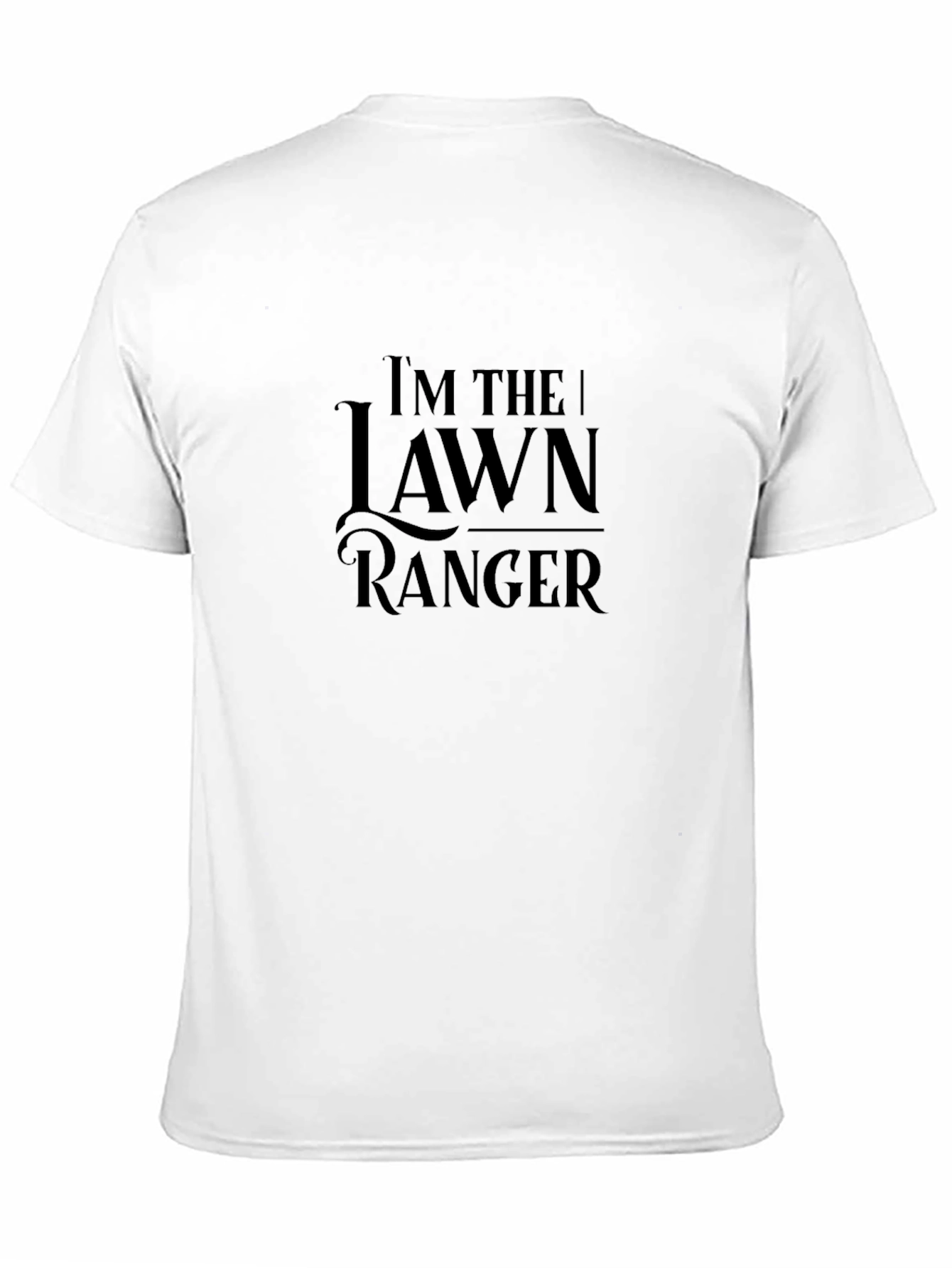 Im The Lawn Ranger Funny T-Shirt