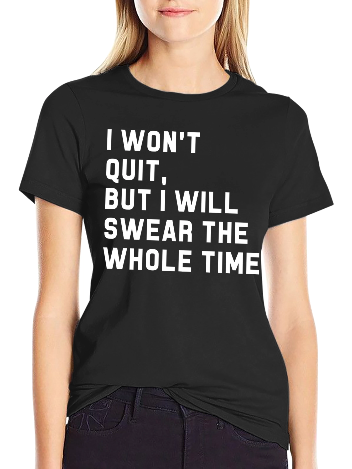 Funny Sarcastic I Wont Quit T-Shirt