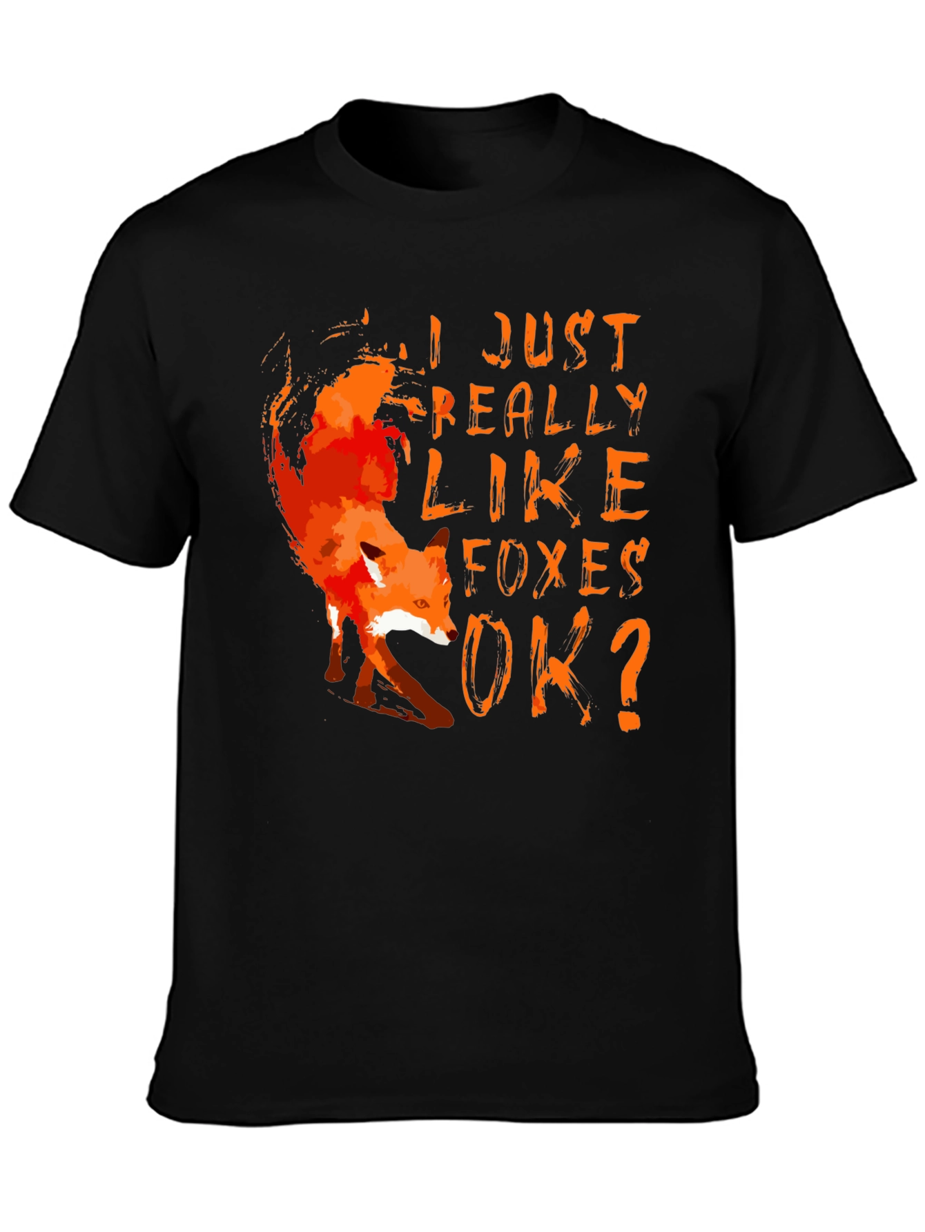 I Just Really Like Foxes OK T-Shirt