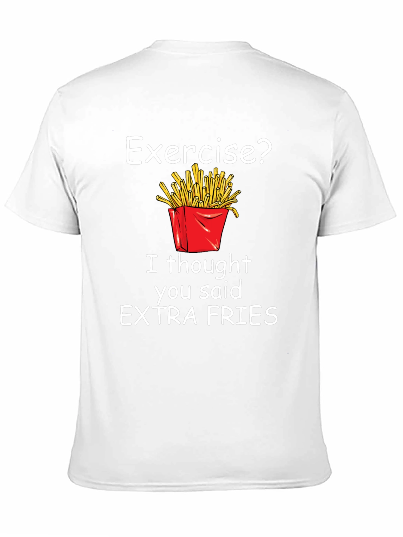 Exercise? Extra Fries T-Shirt