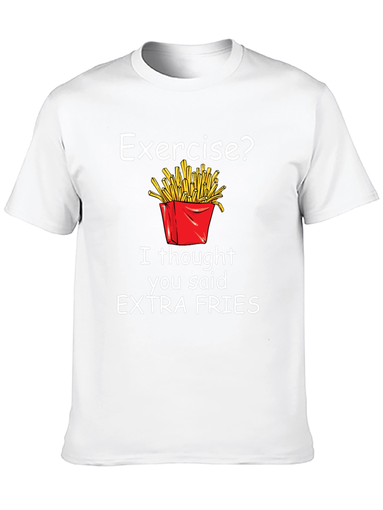 Exercise? Extra Fries T-Shirt