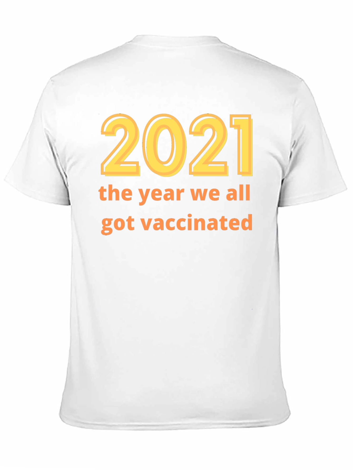 2021 Vaccination T-Shirt - Year We Got Vaccinated
