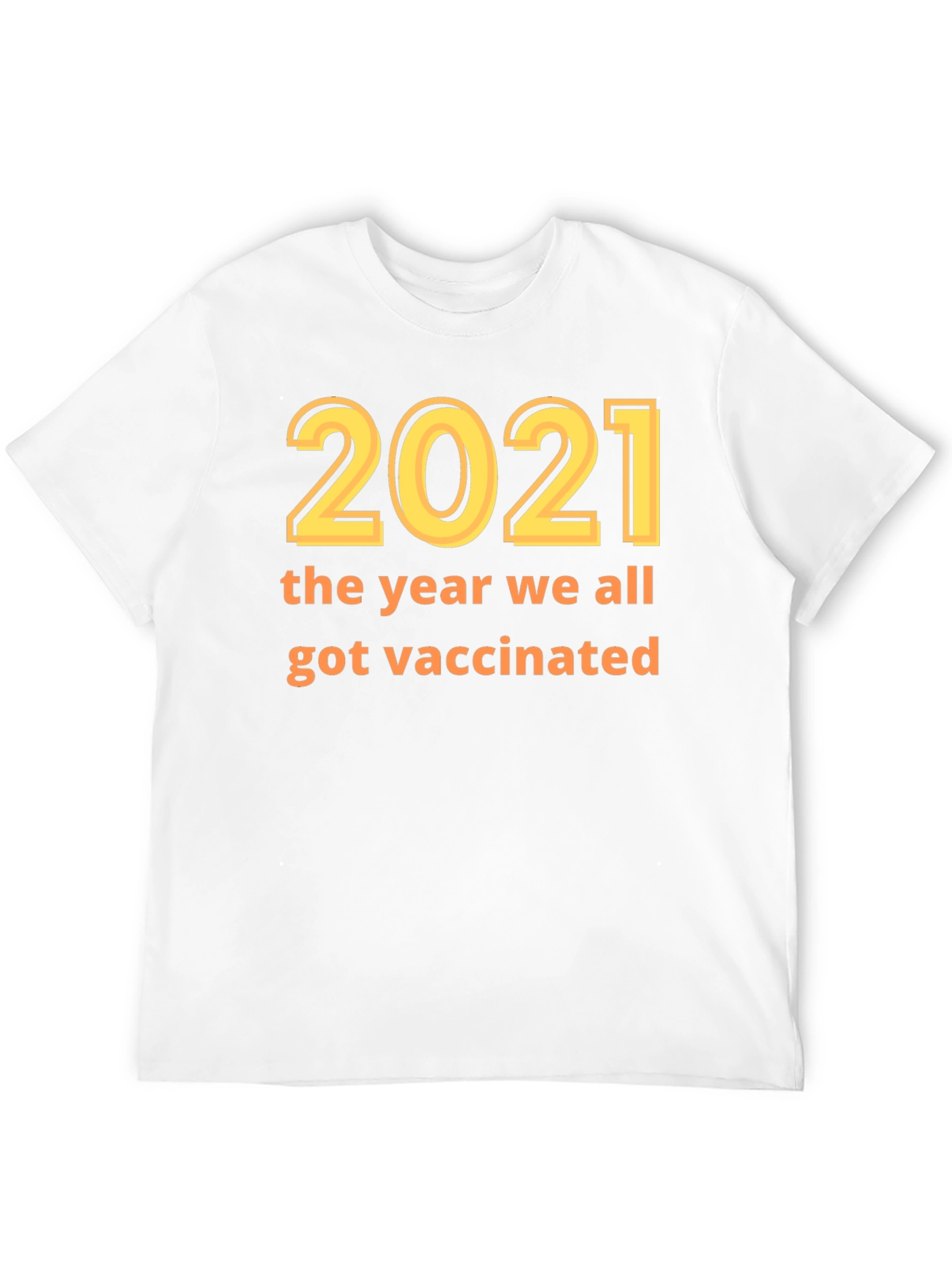 2021 Vaccination T-Shirt - Year We Got Vaccinated