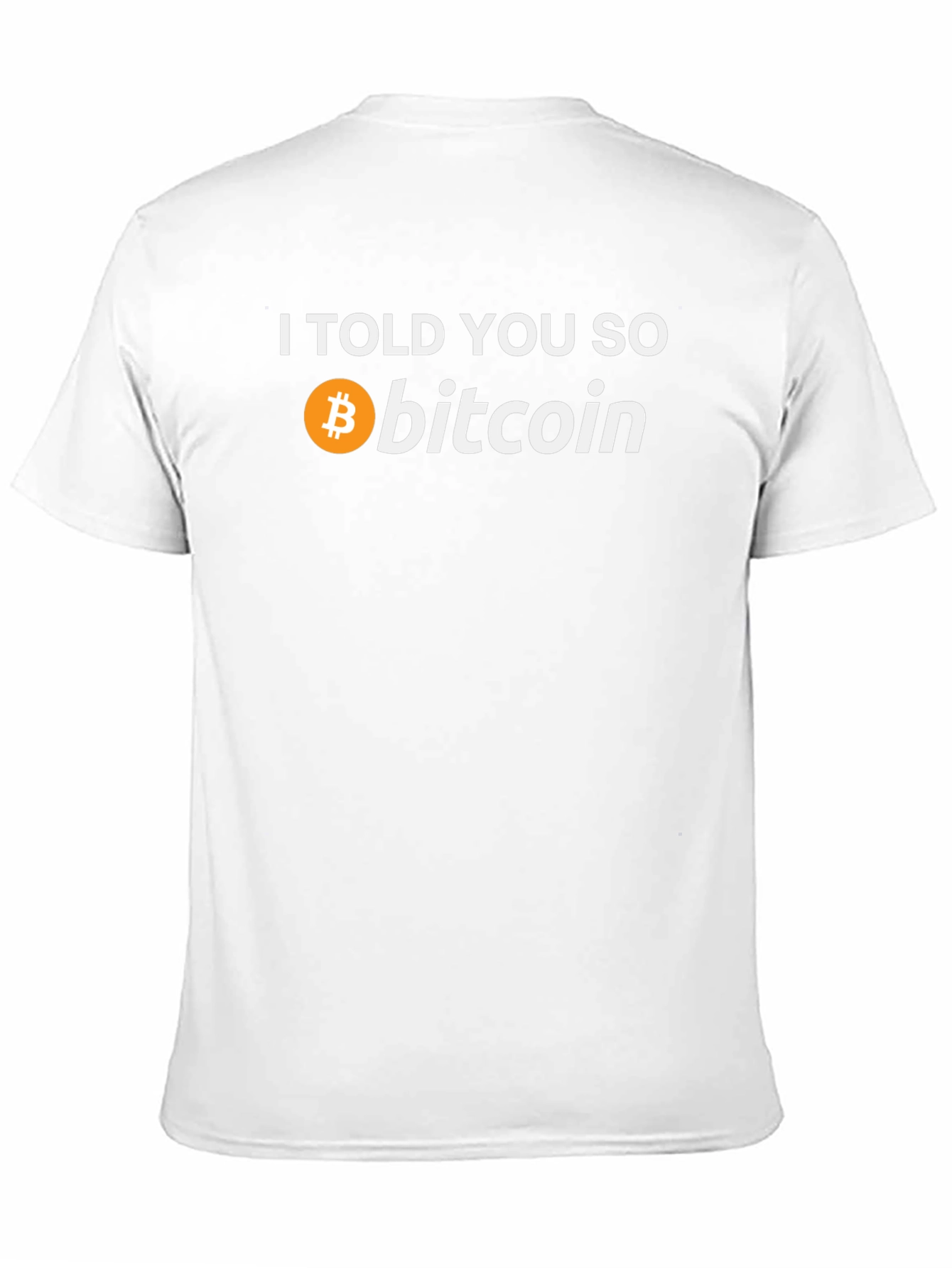 I Told You So Bitcoin T-Shirt - Crypto Tee