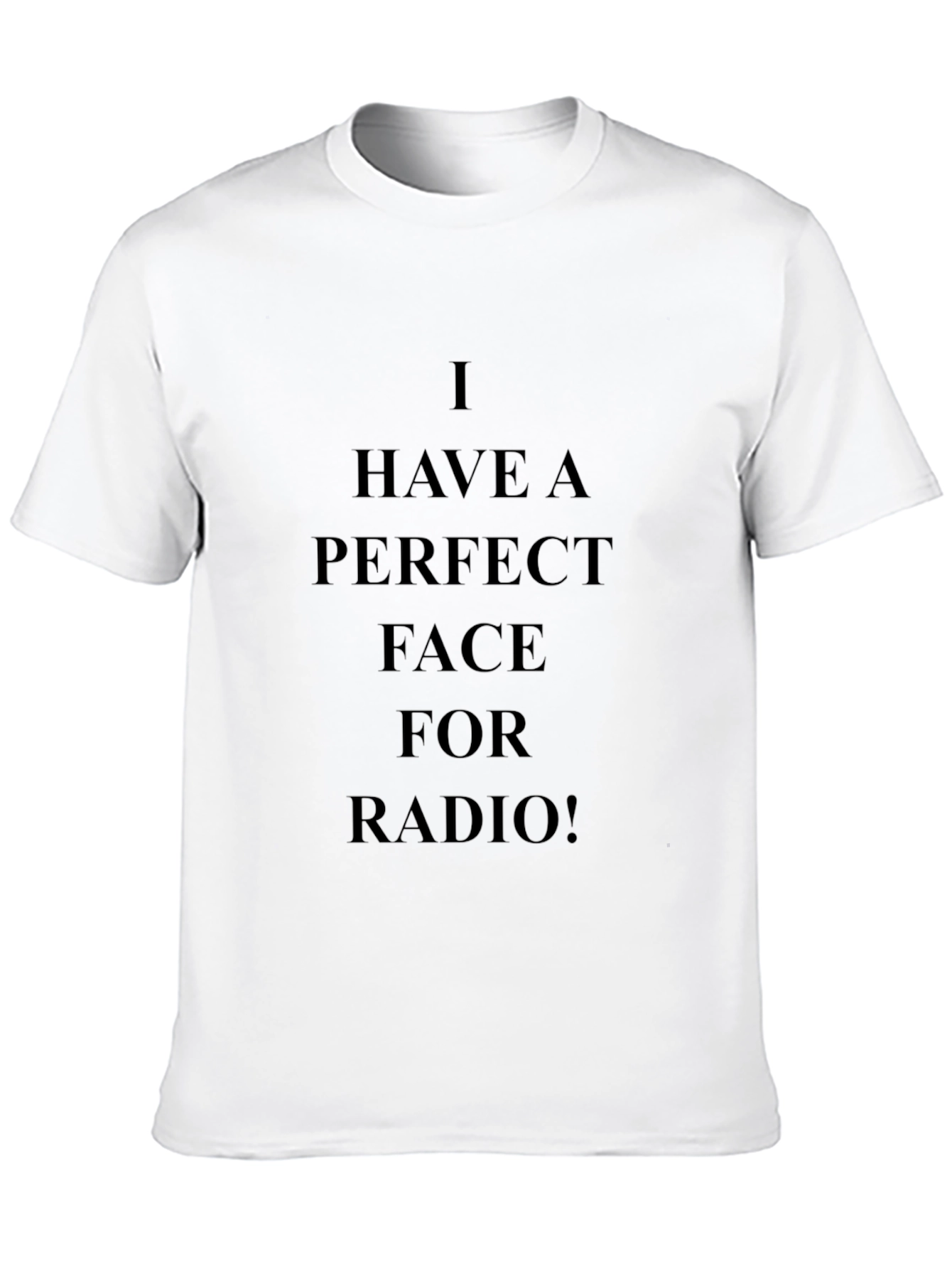Perfect Face for Radio T-Shirt Funny Slogan Tee