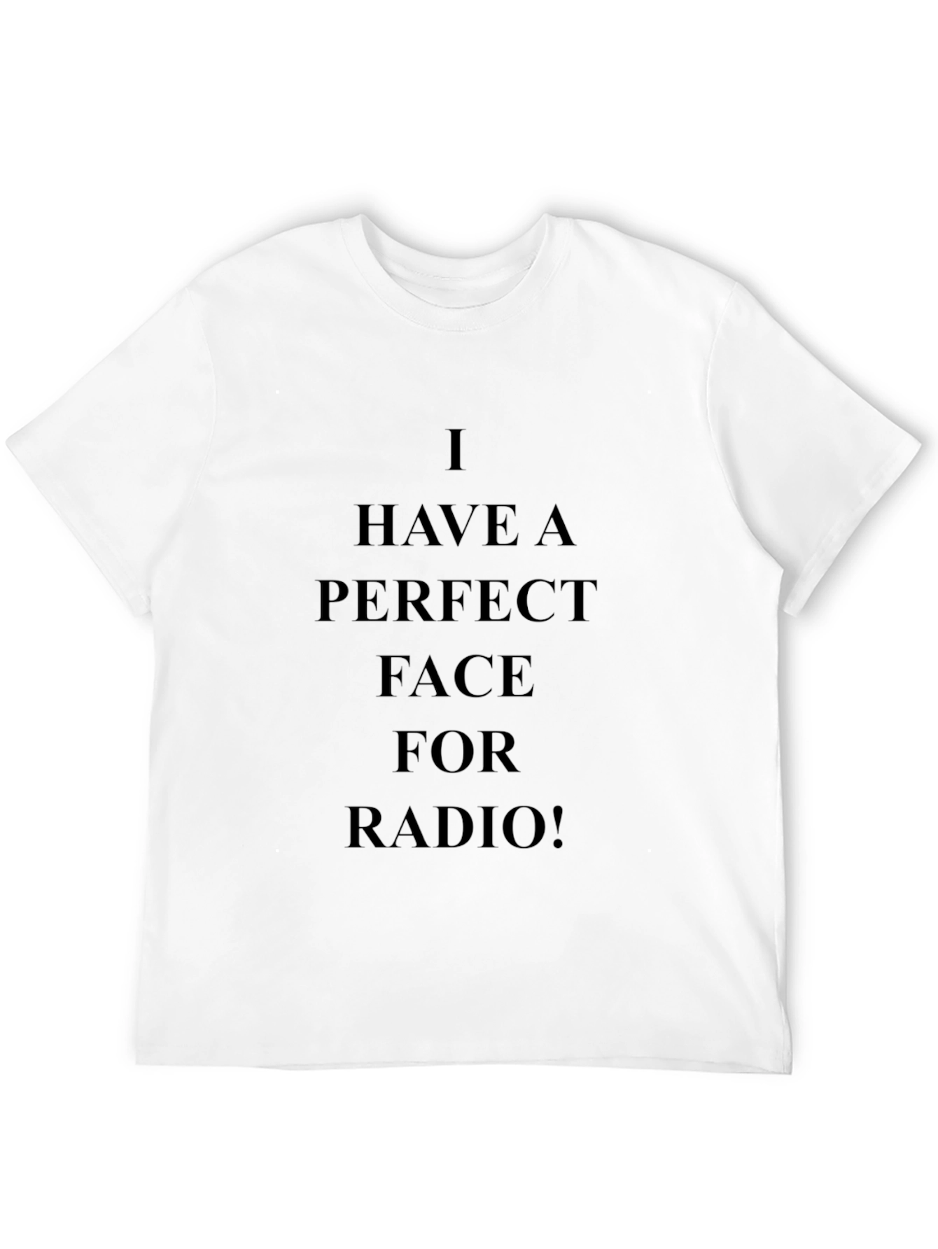 Perfect Face for Radio T-Shirt Funny Slogan Tee