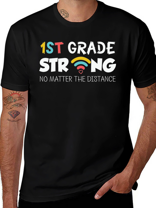 1st Grade Strong T-Shirt - No Matter the Distance