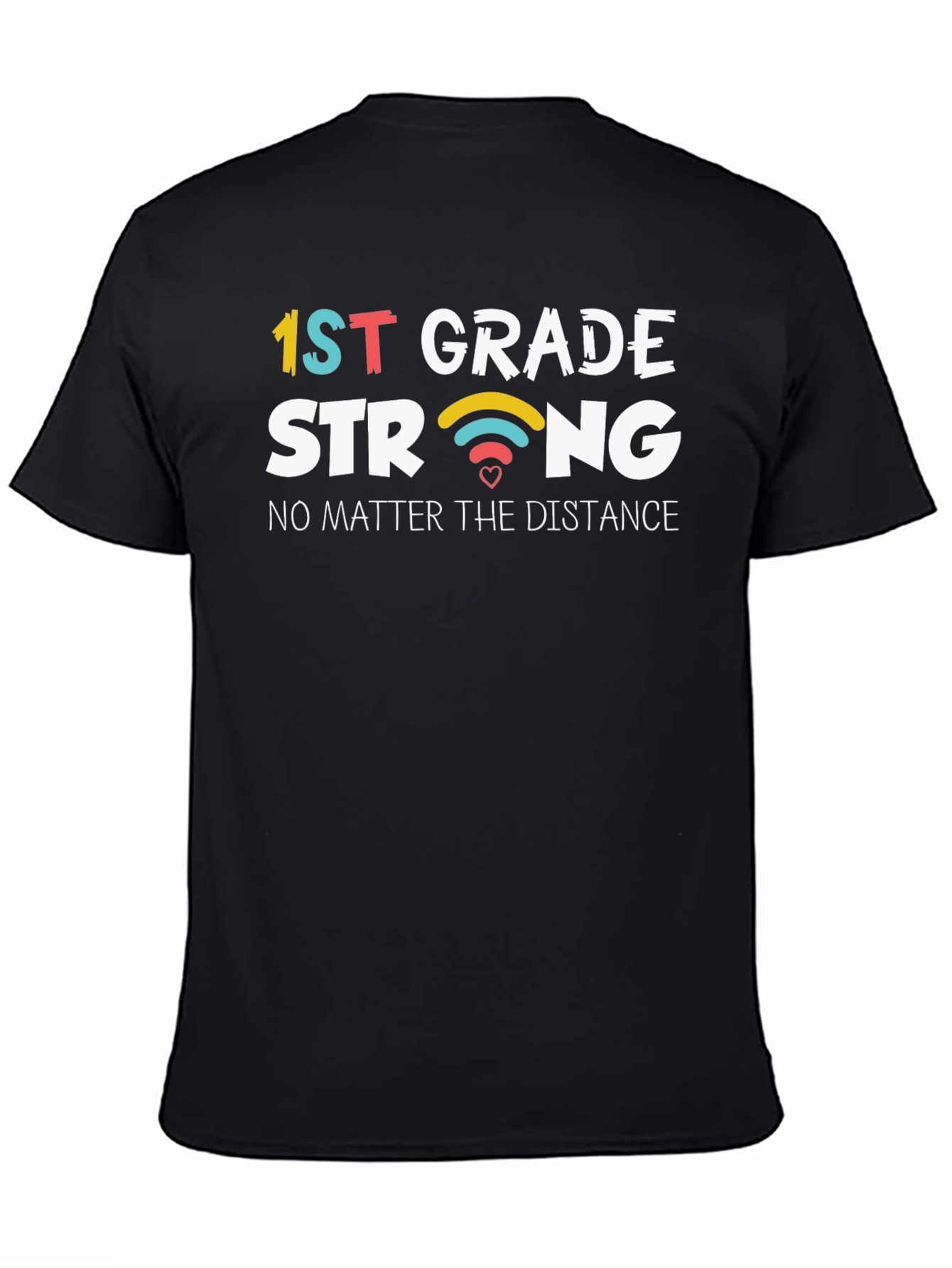 1st Grade Strong T-Shirt - No Matter the Distance