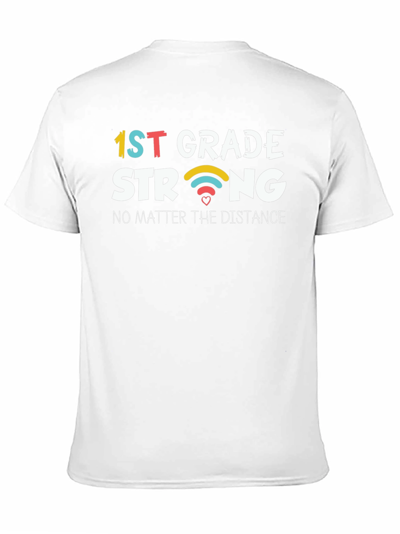 1st Grade Strong T-Shirt - No Matter the Distance