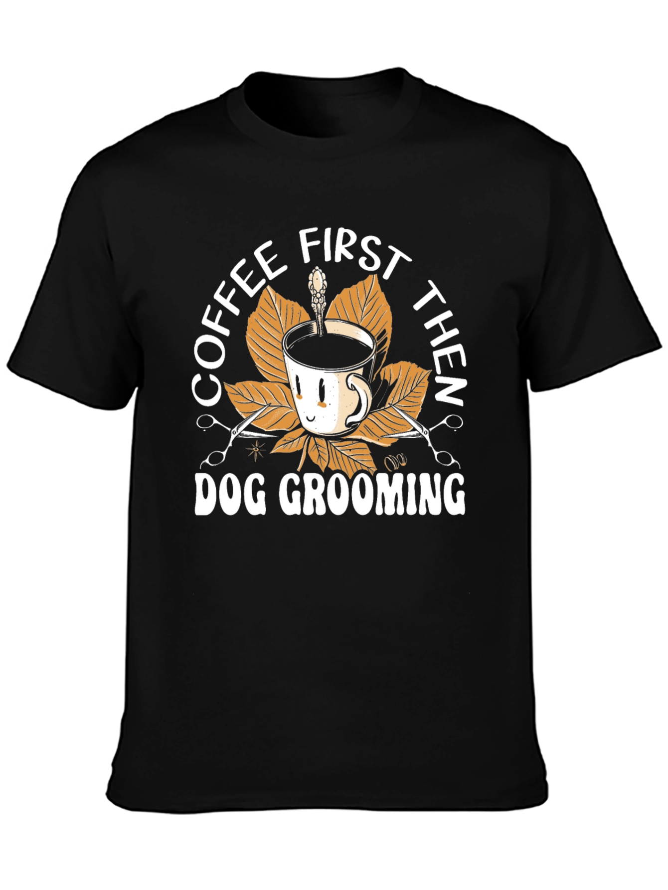 Coffee First Then Dog Grooming Black T-Shirt