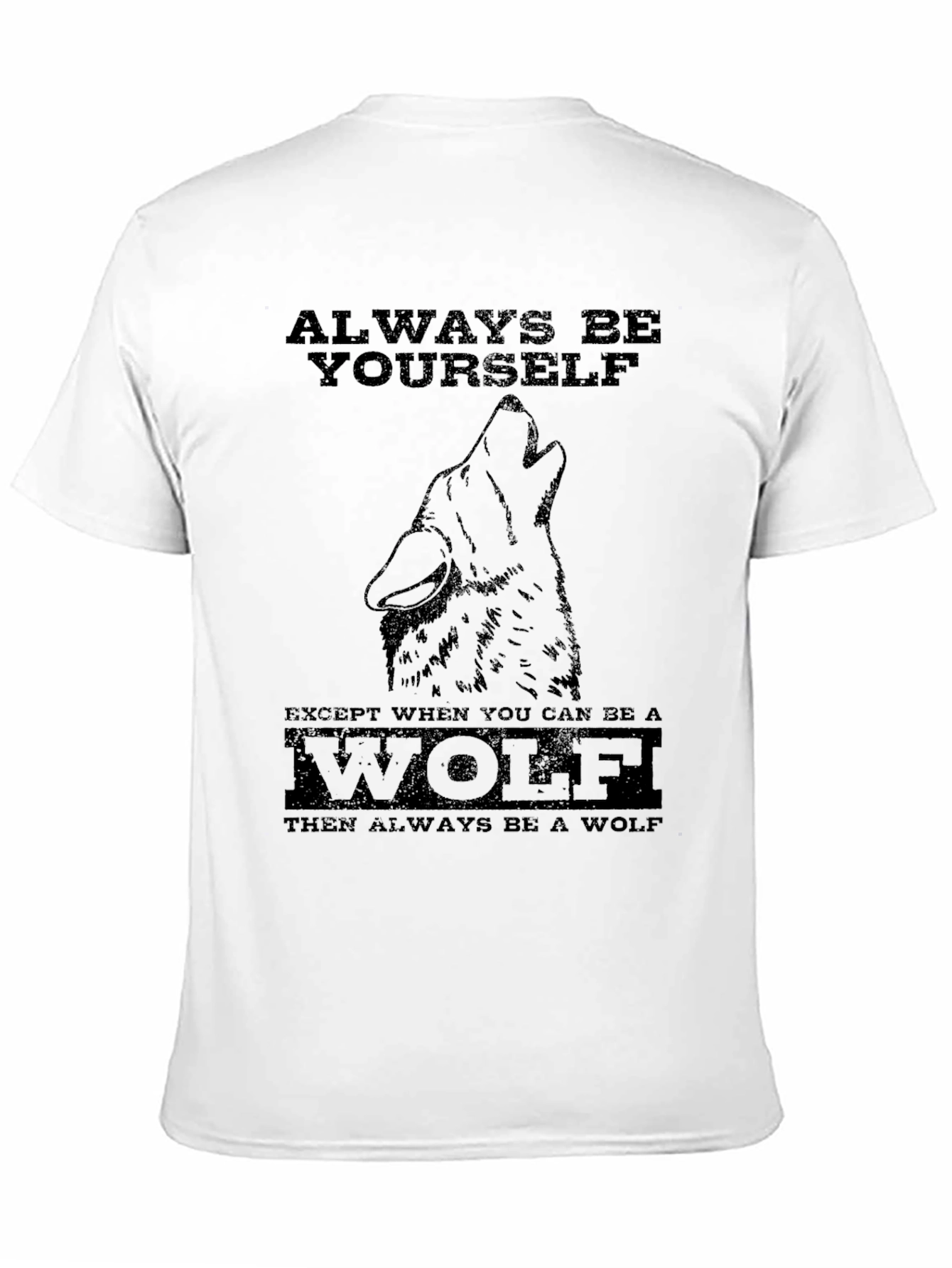 Always Be Yourself Wolf Graphic T-Shirt