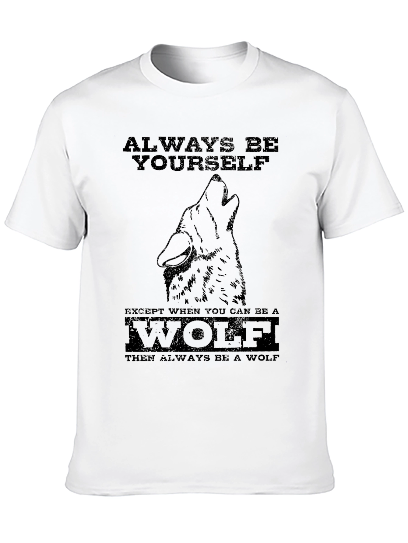 Always Be Yourself Wolf Graphic T-Shirt