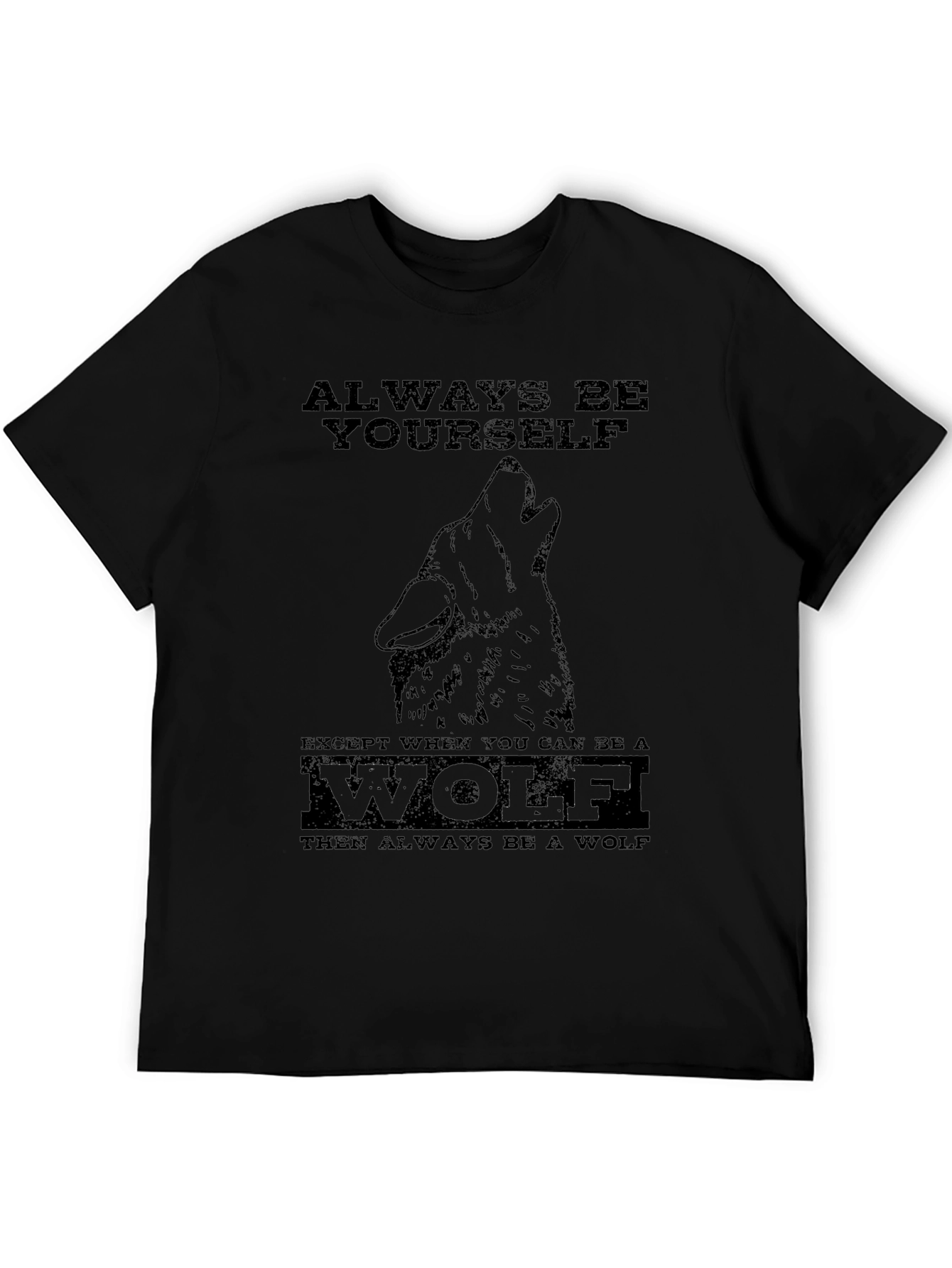 Always Be Yourself Wolf Graphic T-Shirt
