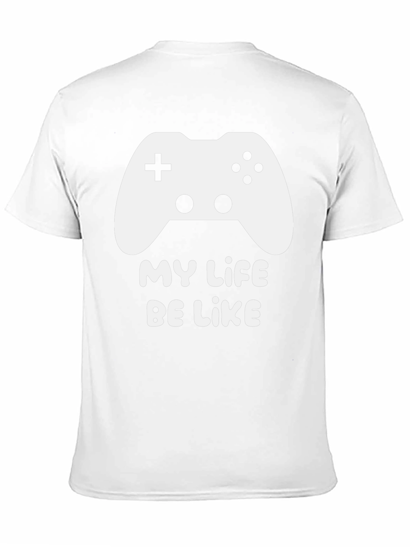 My Life Be Like Gaming T-Shirt