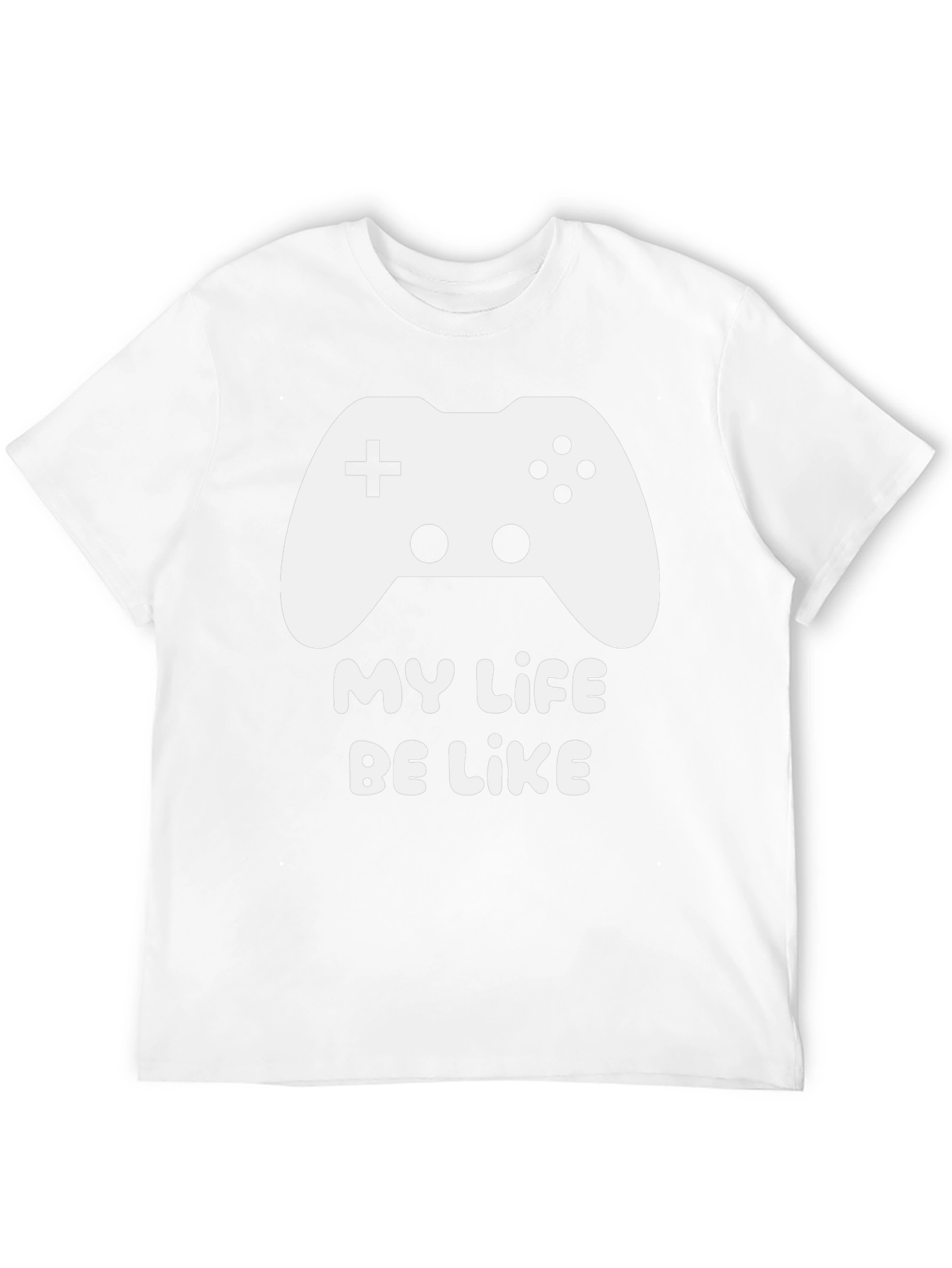 My Life Be Like Gaming T-Shirt