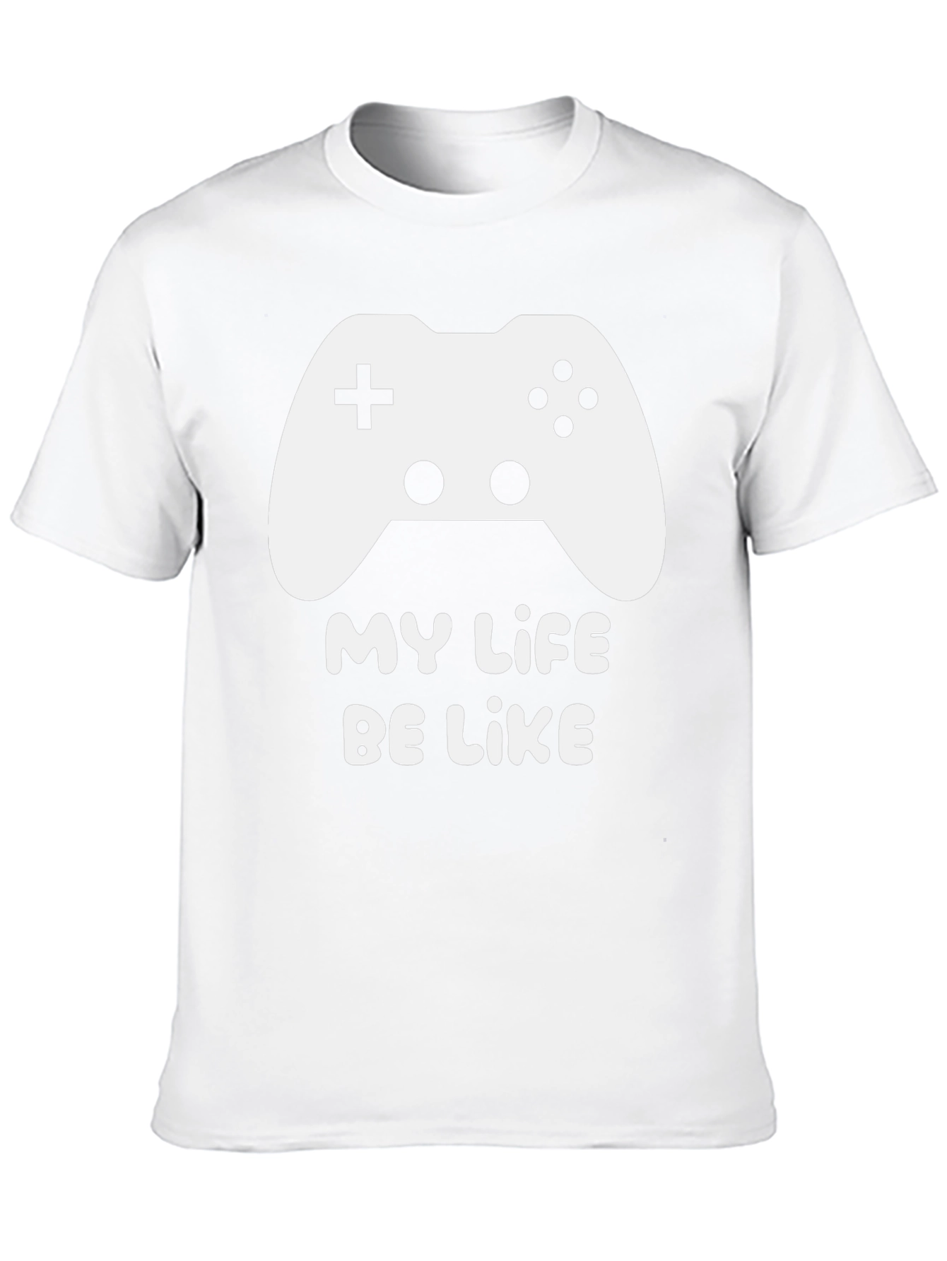 My Life Be Like Gaming T-Shirt