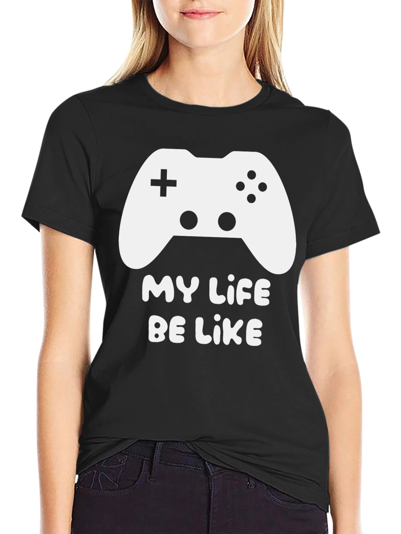 My Life Be Like Gaming T-Shirt