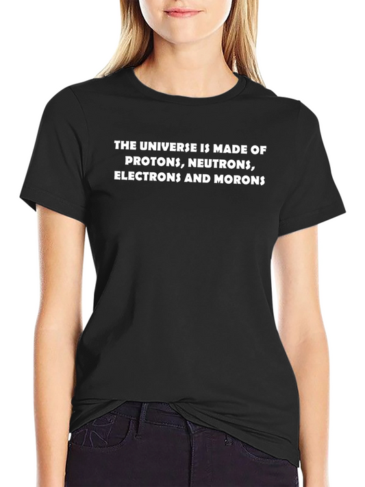 Funny Science T-Shirt: Universe Particles & Morons