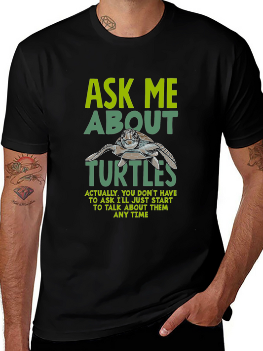 Ask Me About Turtles Graphic Tee - Funny Turtle Lover Shirt