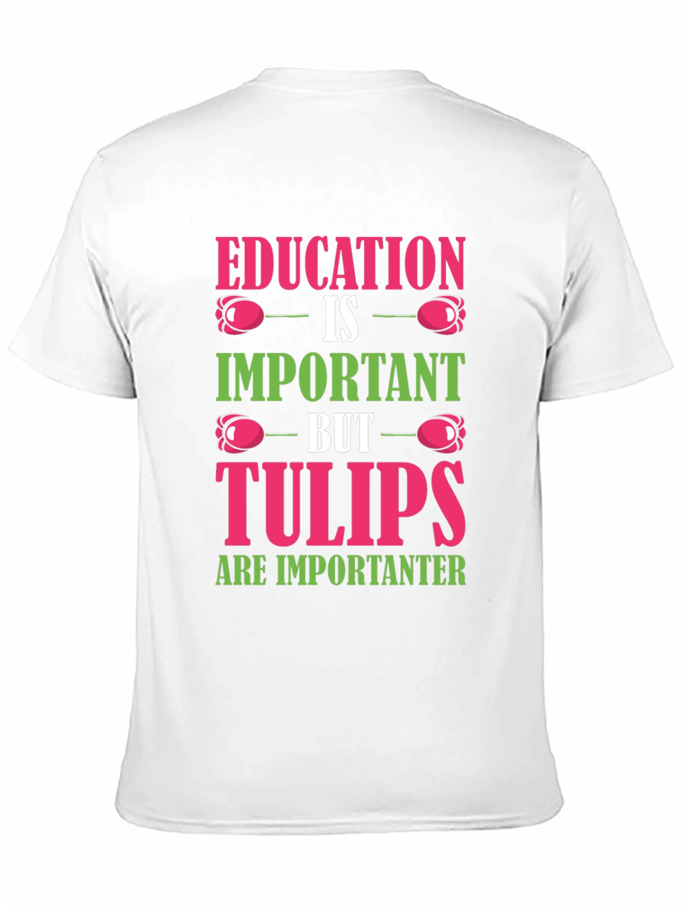 Education vs. Tulips Graphic T-Shirt