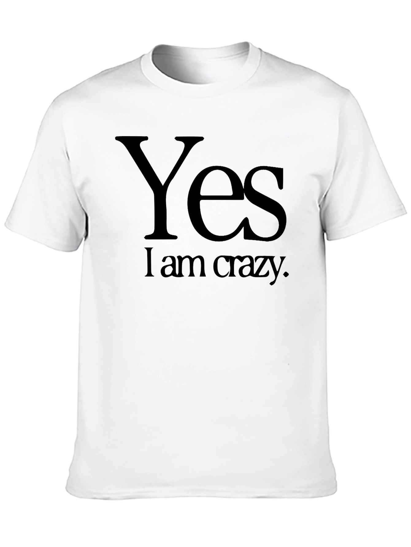 Yes I Am Crazy Black T-Shirt