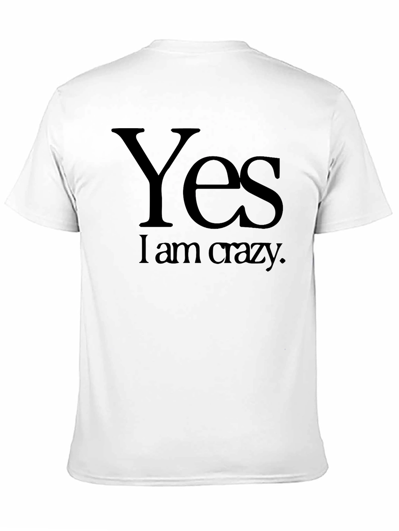 Yes I Am Crazy Black T-Shirt