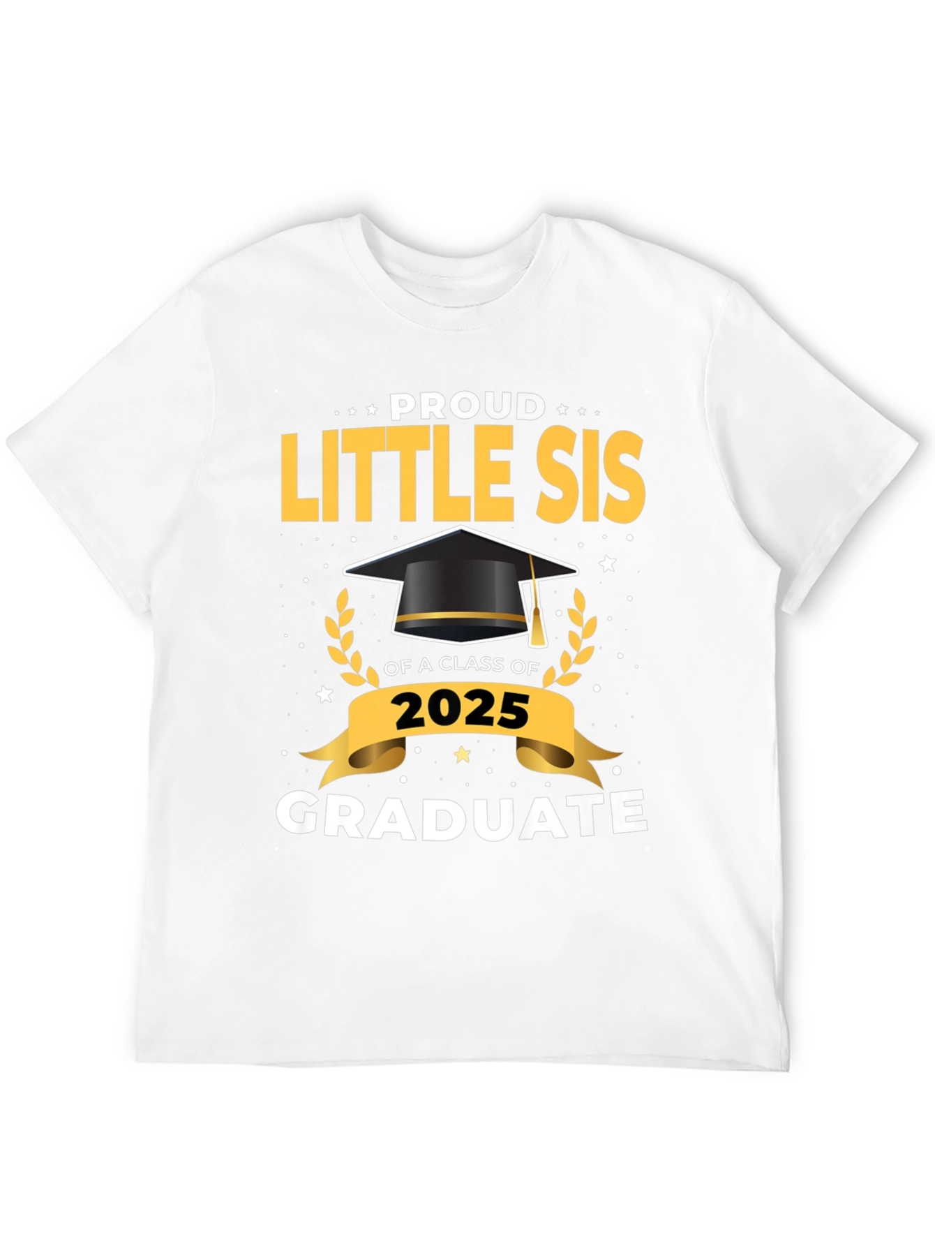 Proud Little Sis 2025 Graduate T-Shirt