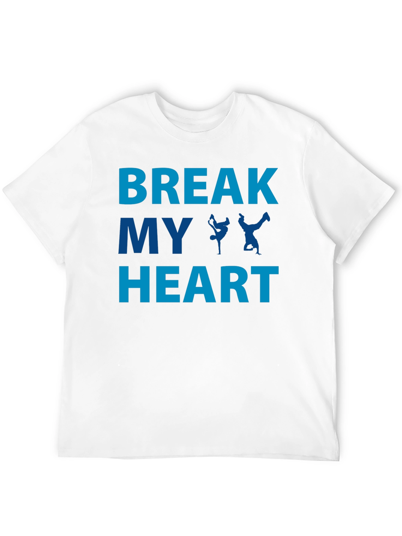 Break My Heart T-Shirt - Street Dance Design