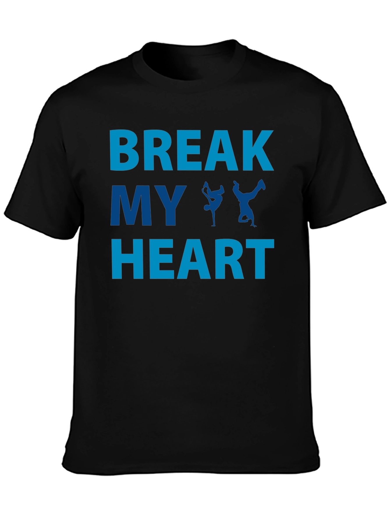Break My Heart T-Shirt - Street Dance Design