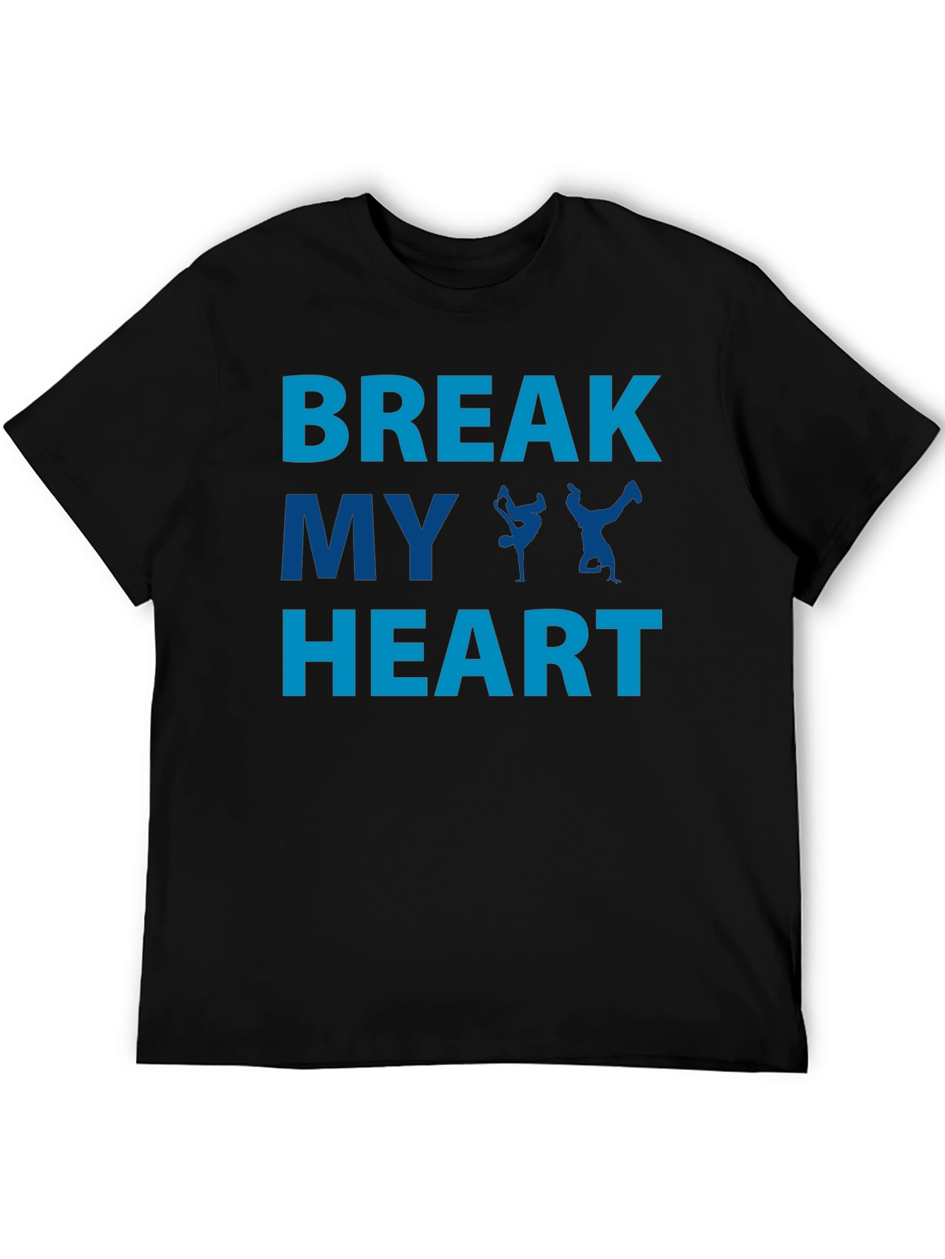 Break My Heart T-Shirt - Street Dance Design
