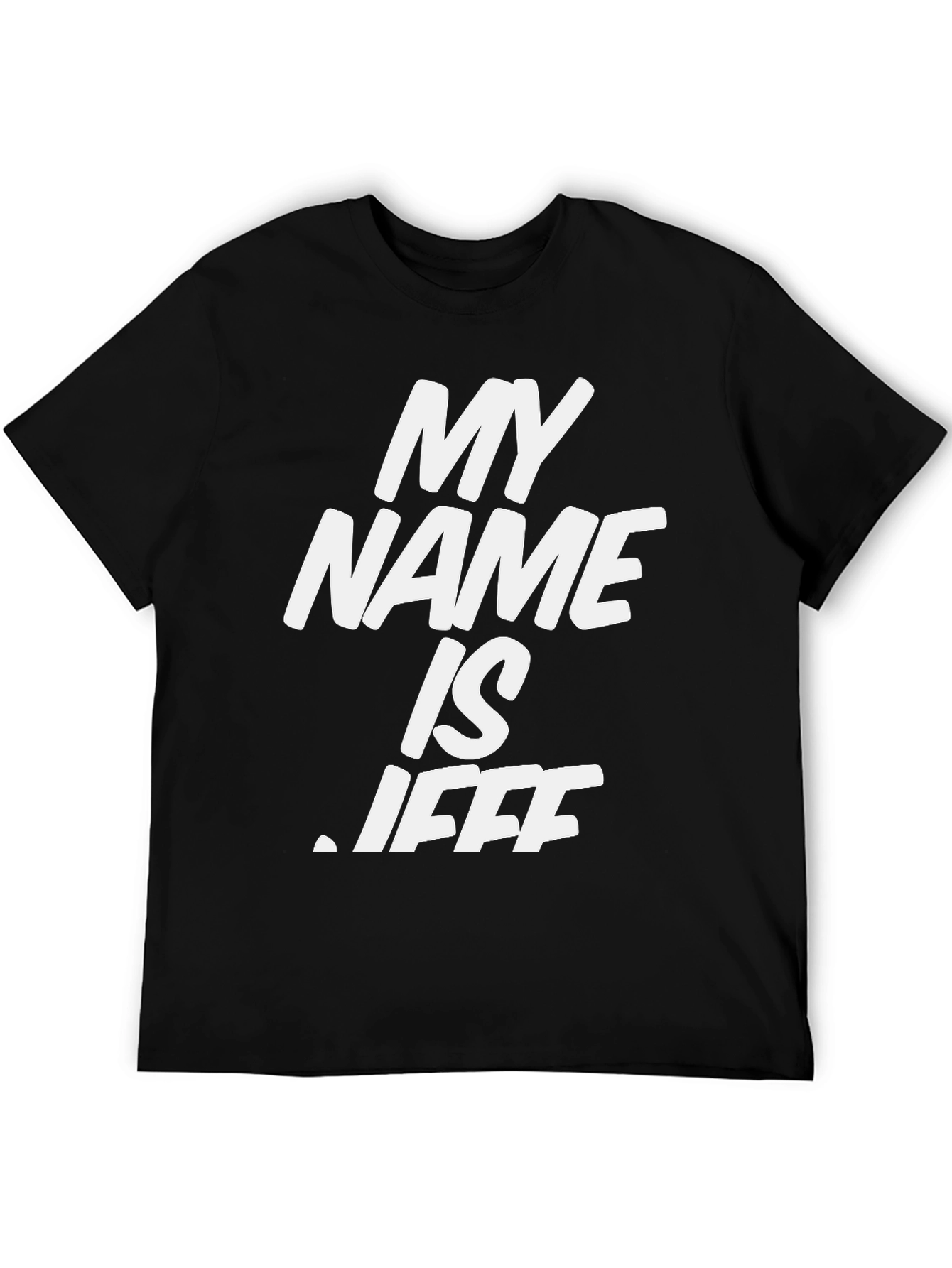 My Name is Jeff T-Shirt - Bold Graphic Tee