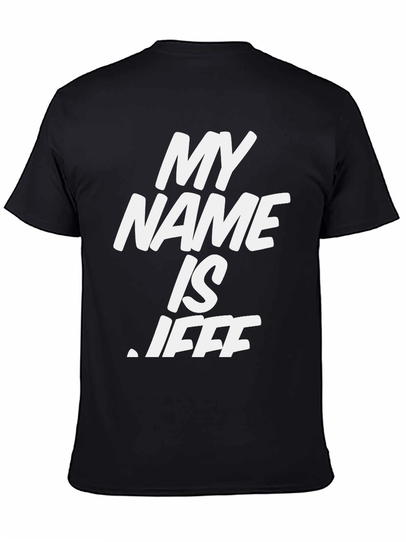 My Name is Jeff T-Shirt - Bold Graphic Tee
