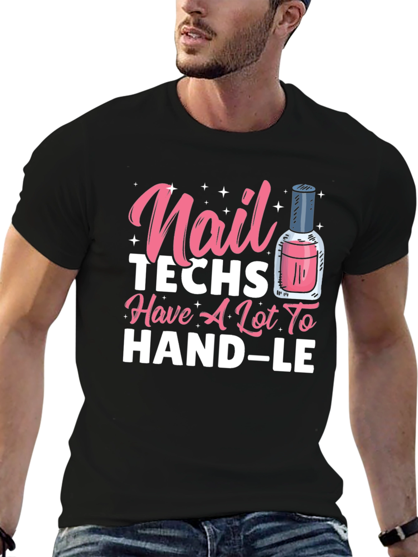 Nail Techs Have A Lot To Handle T-Shirt