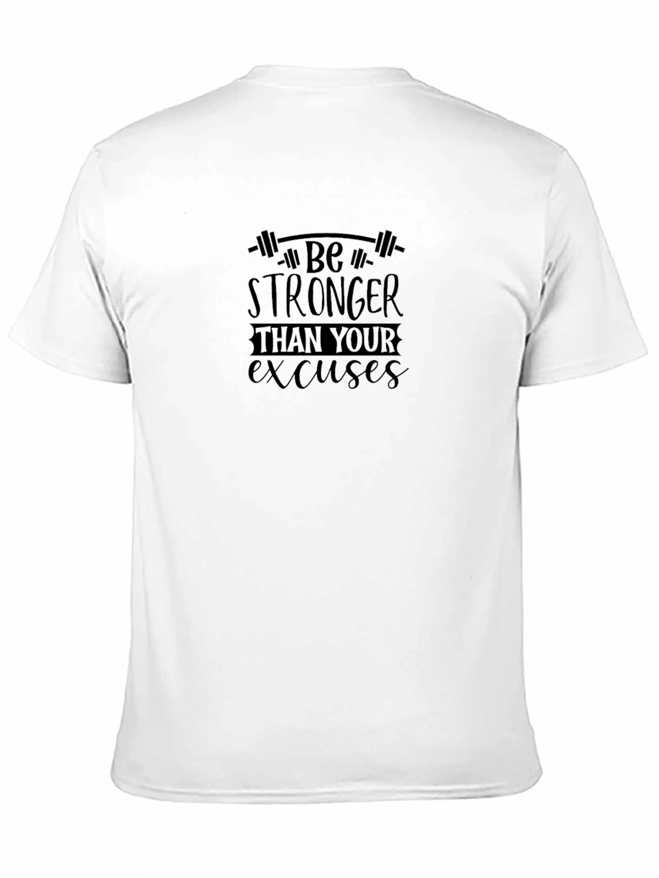 Motivational Fitness T-Shirt: Be Stronger Than Your Excuses