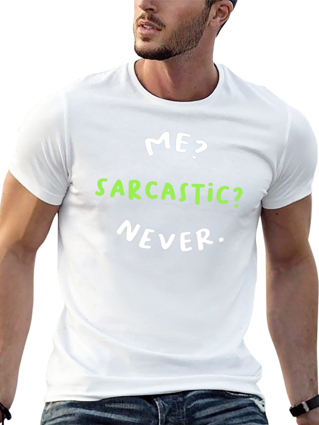 Sarcastic Never T-Shirt - Funny Novelty Tee