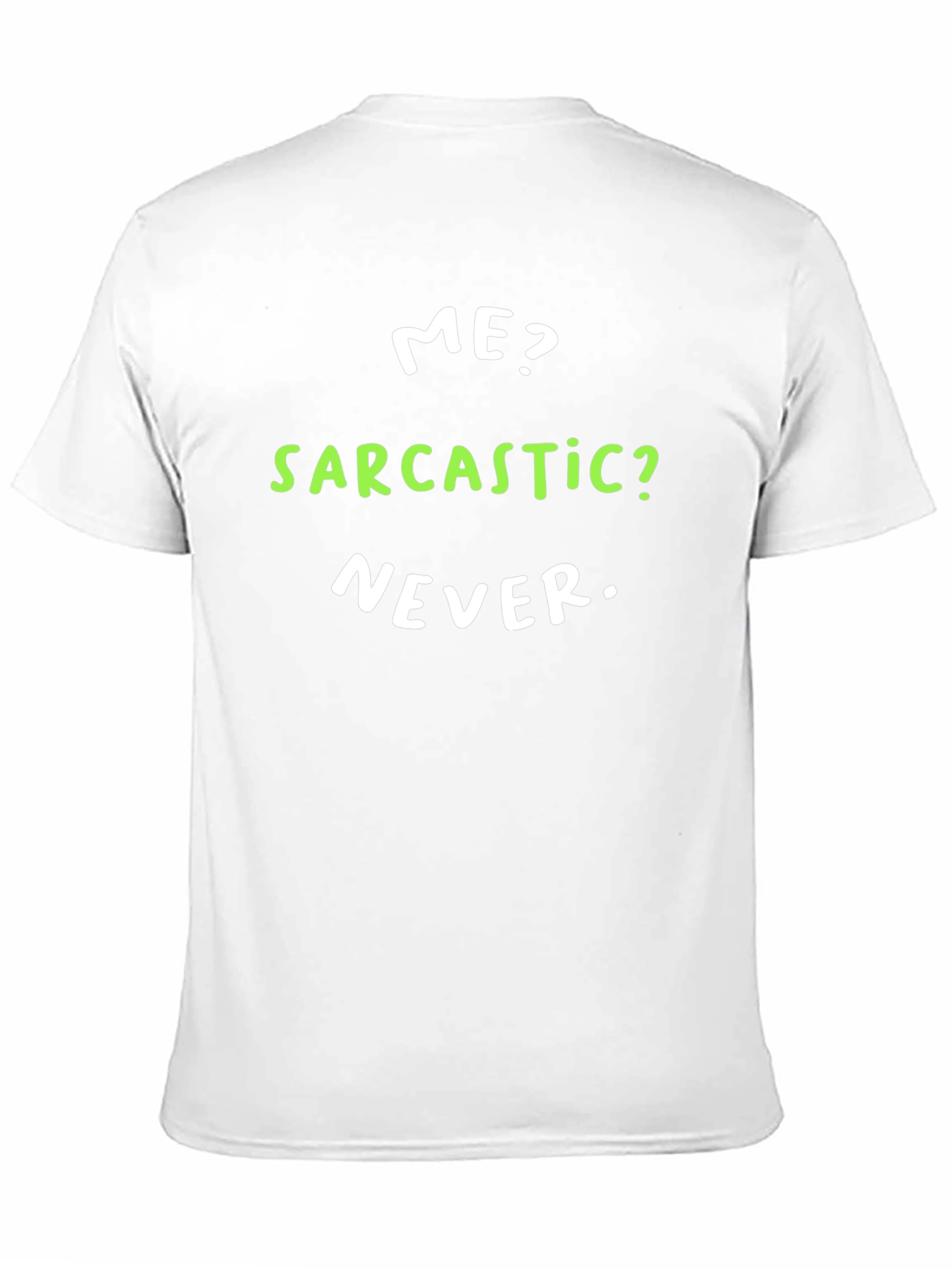 Sarcastic Never T-Shirt - Funny Novelty Tee