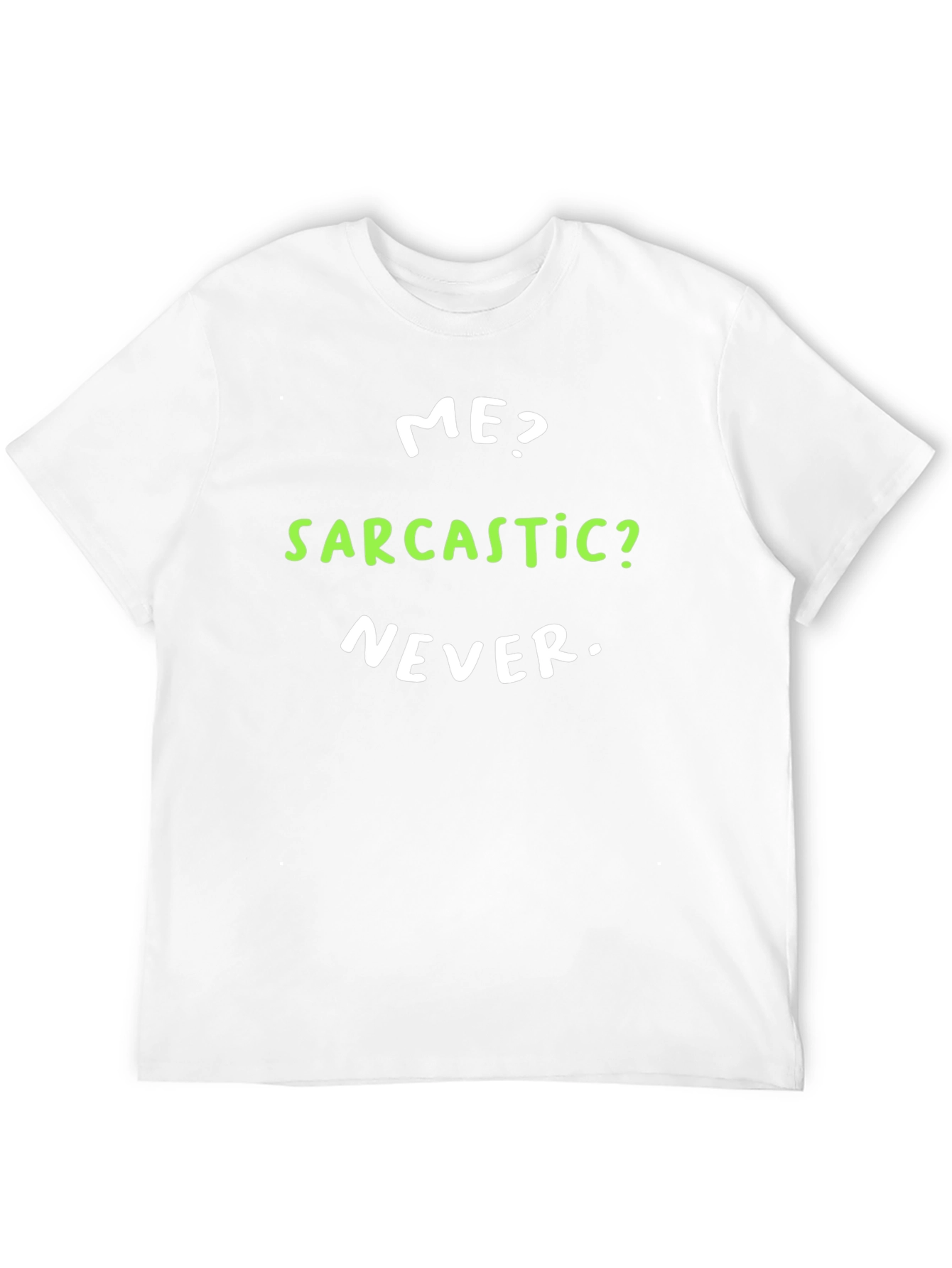 Sarcastic Never T-Shirt - Funny Novelty Tee