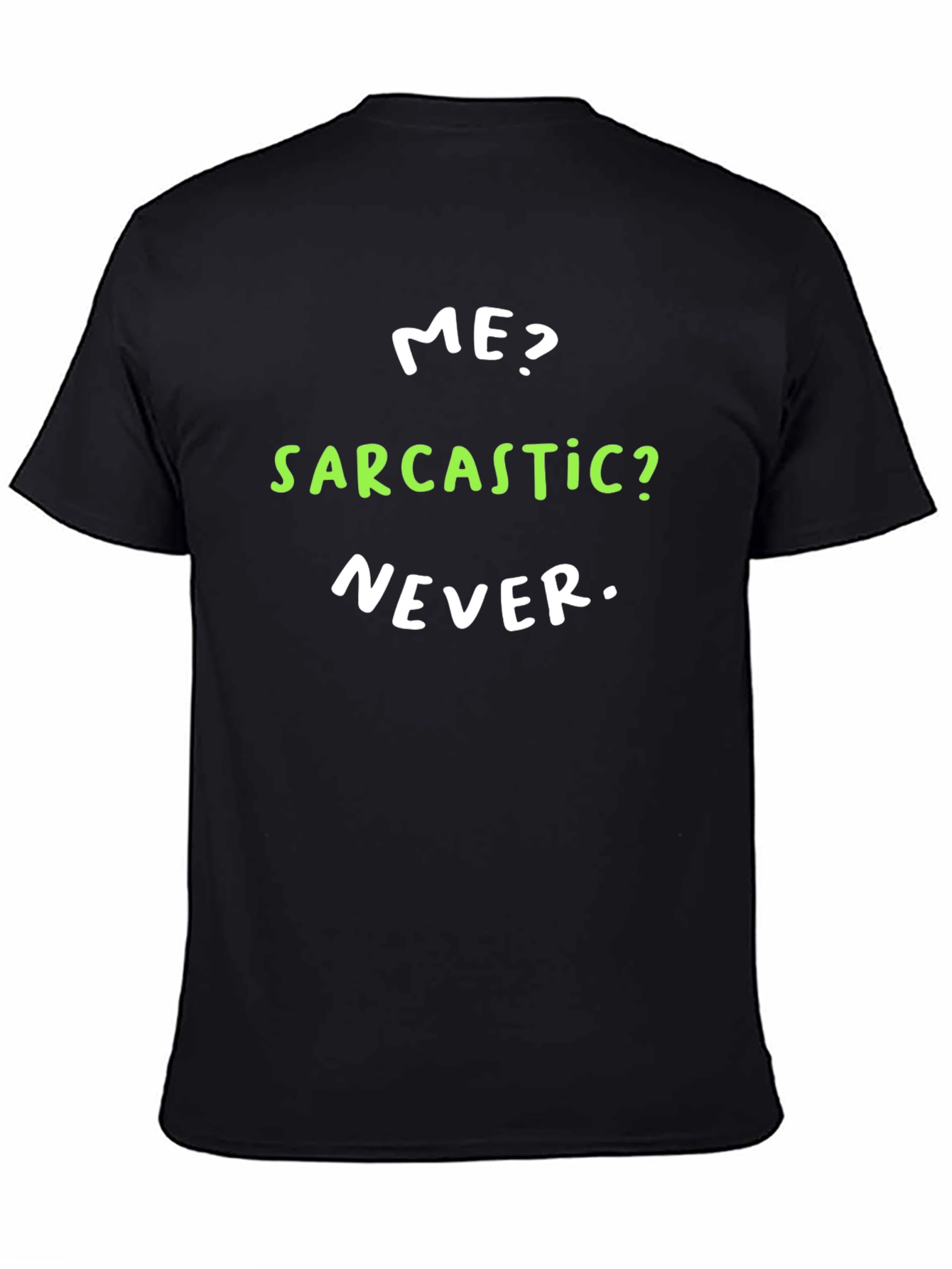 Sarcastic Never T-Shirt - Funny Novelty Tee