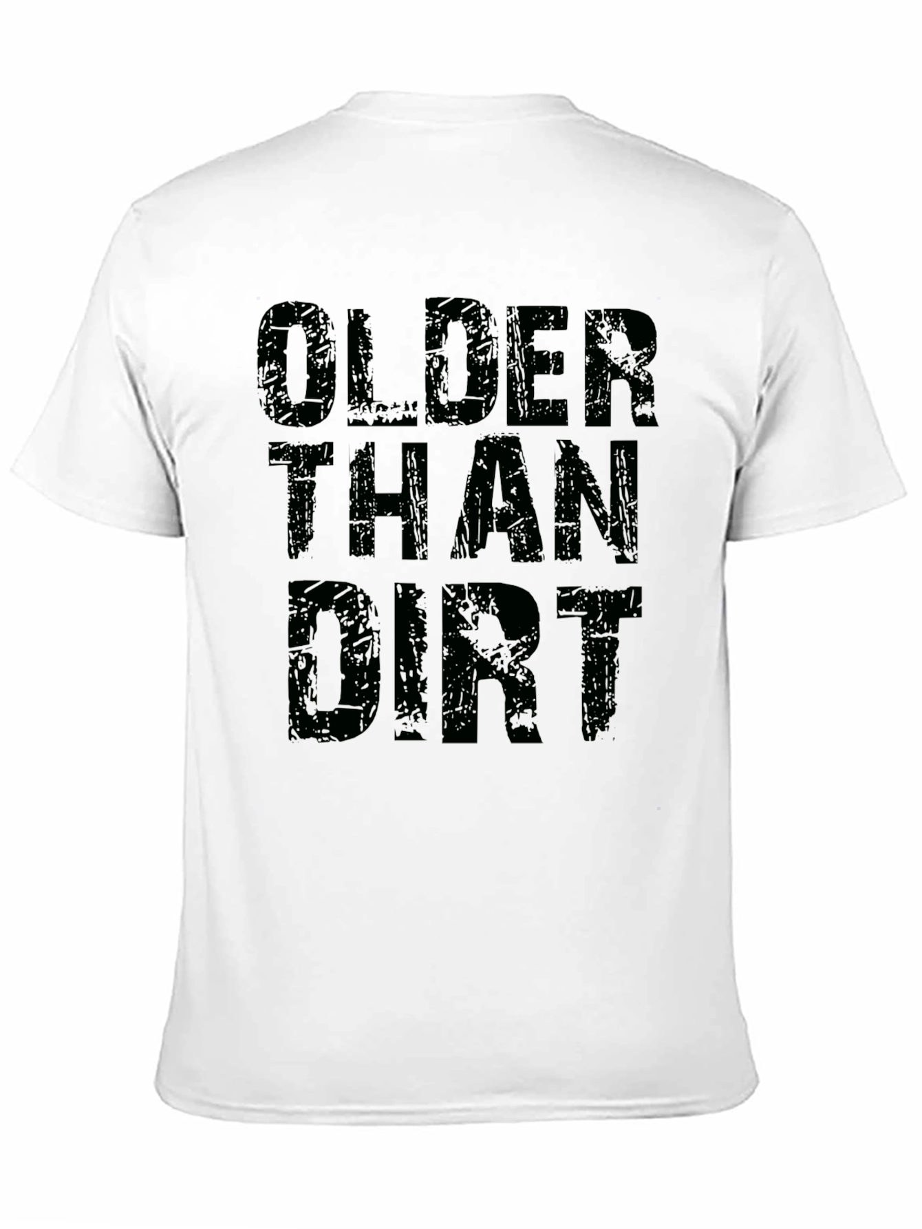 Older Than Dirt Black Graphic T-Shirt