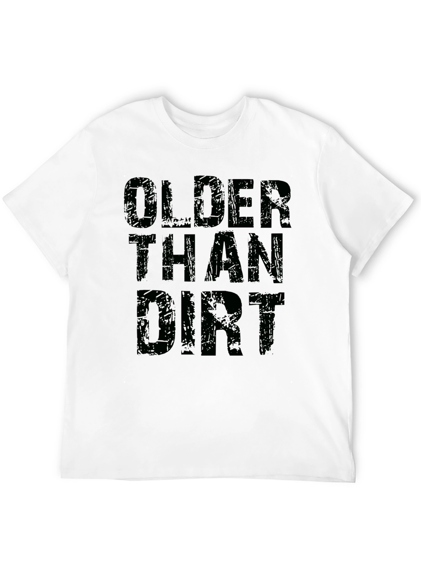 Older Than Dirt Black Graphic T-Shirt