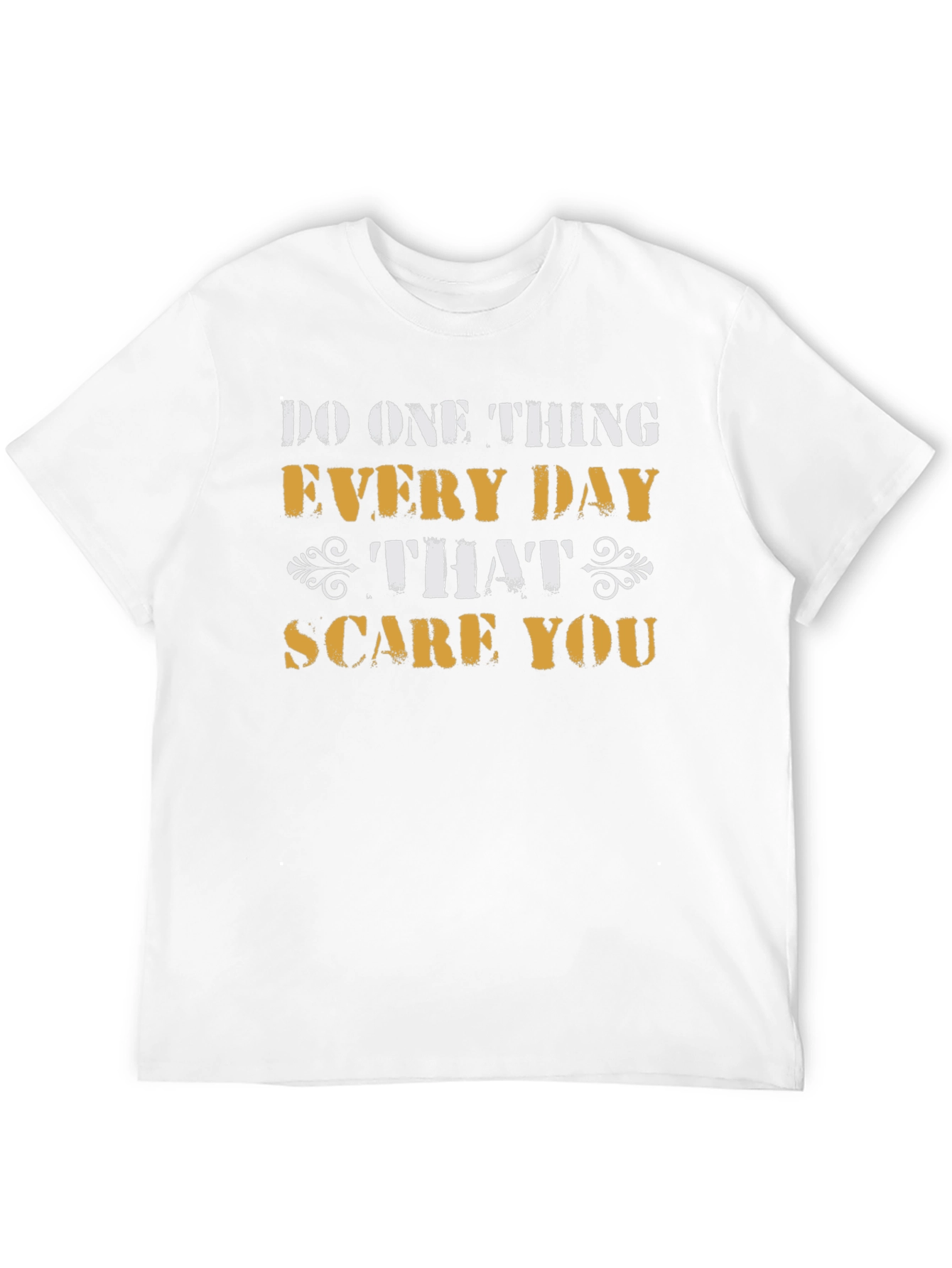 Do One Thing That Scares You T-Shirt