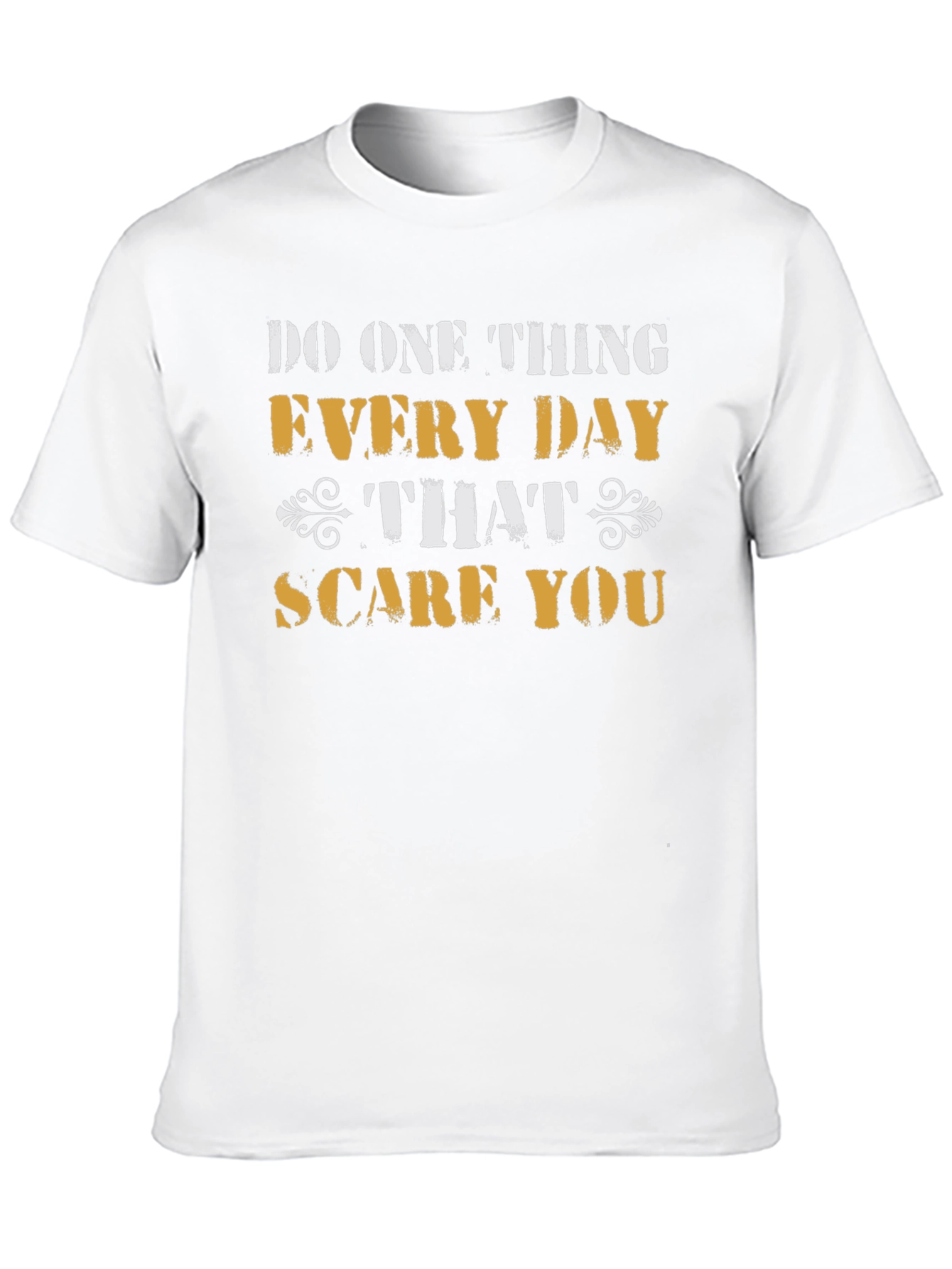 Do One Thing That Scares You T-Shirt