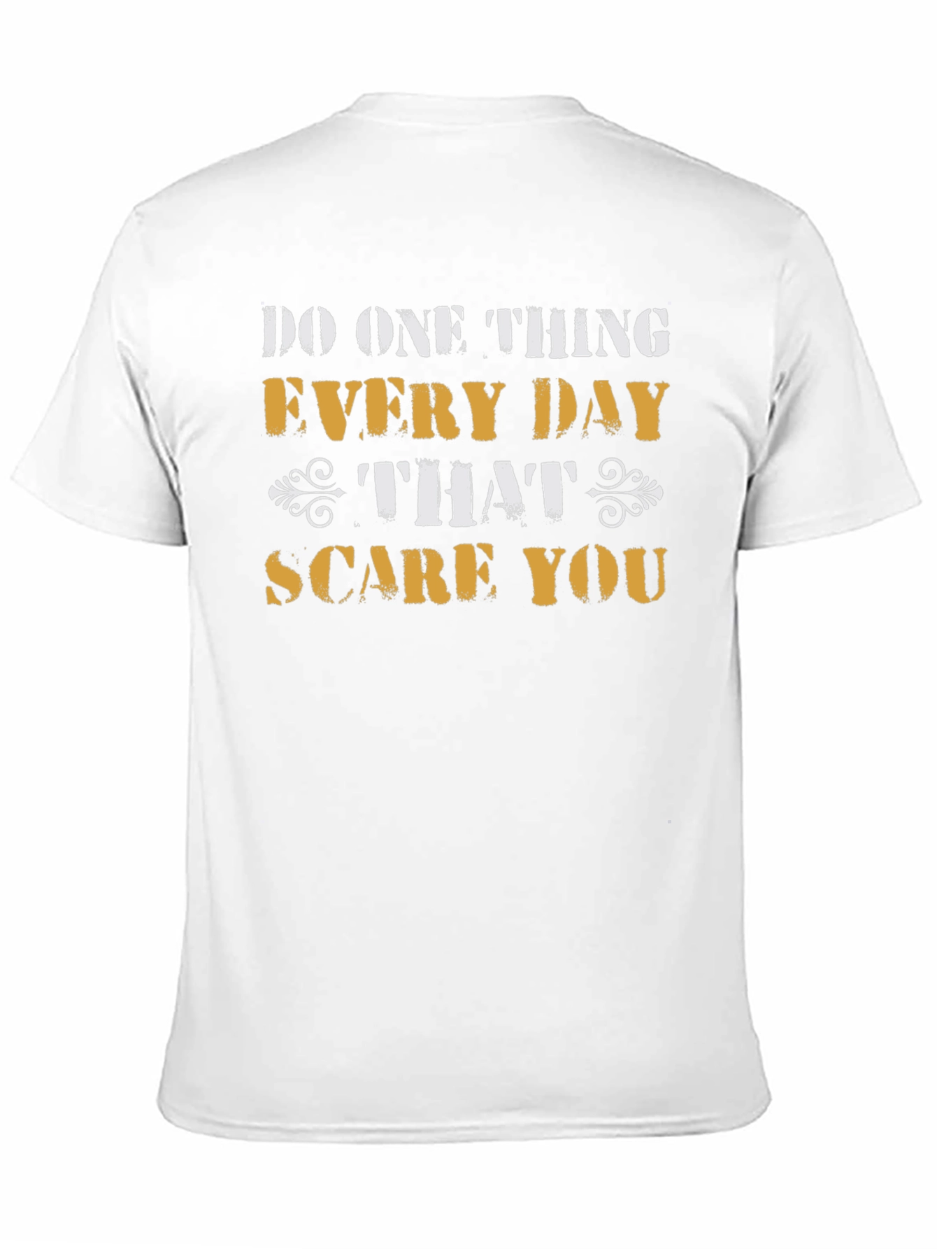 Do One Thing That Scares You T-Shirt